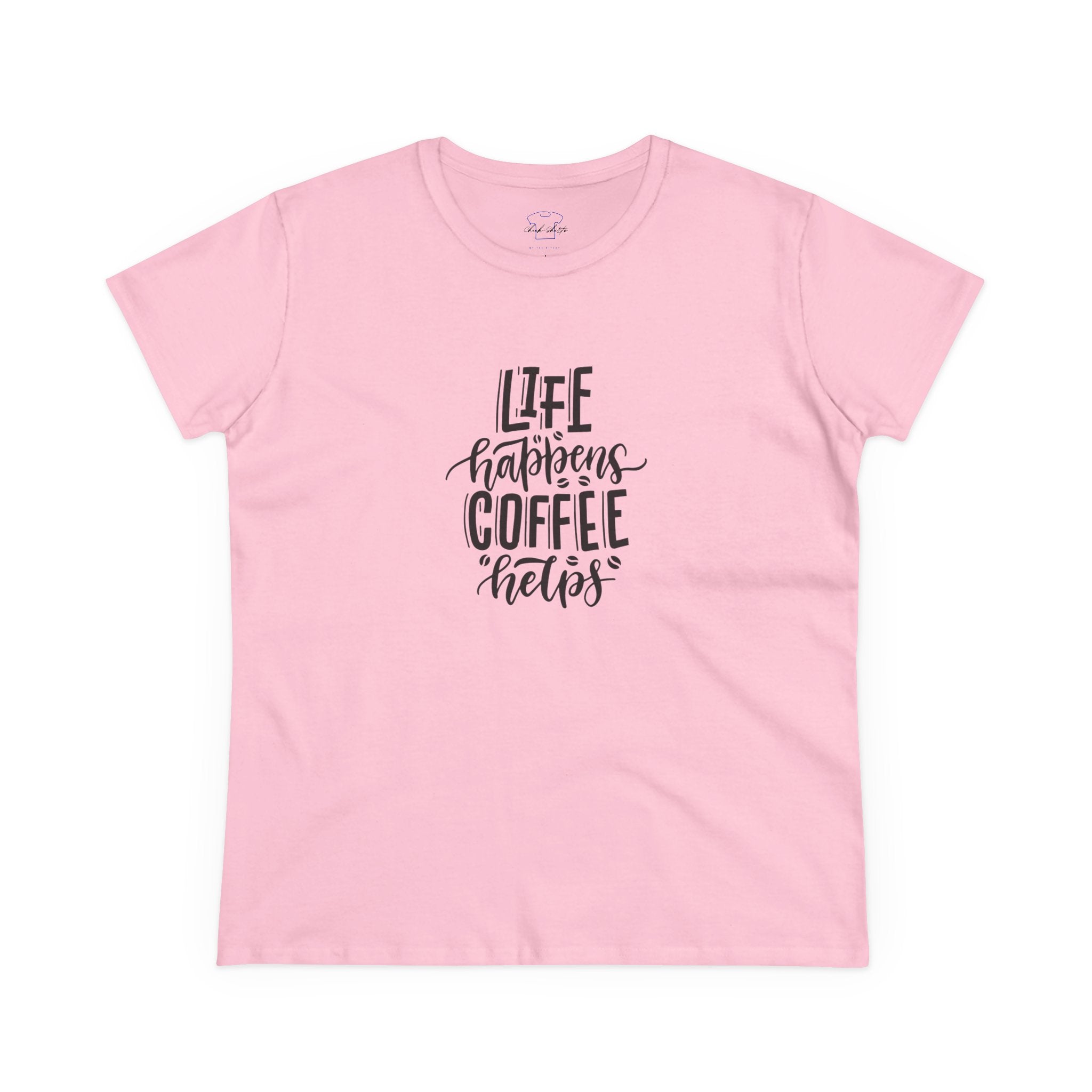 Chick-Shirts ~ Life happens.  Coffee helps. Women's  Tee