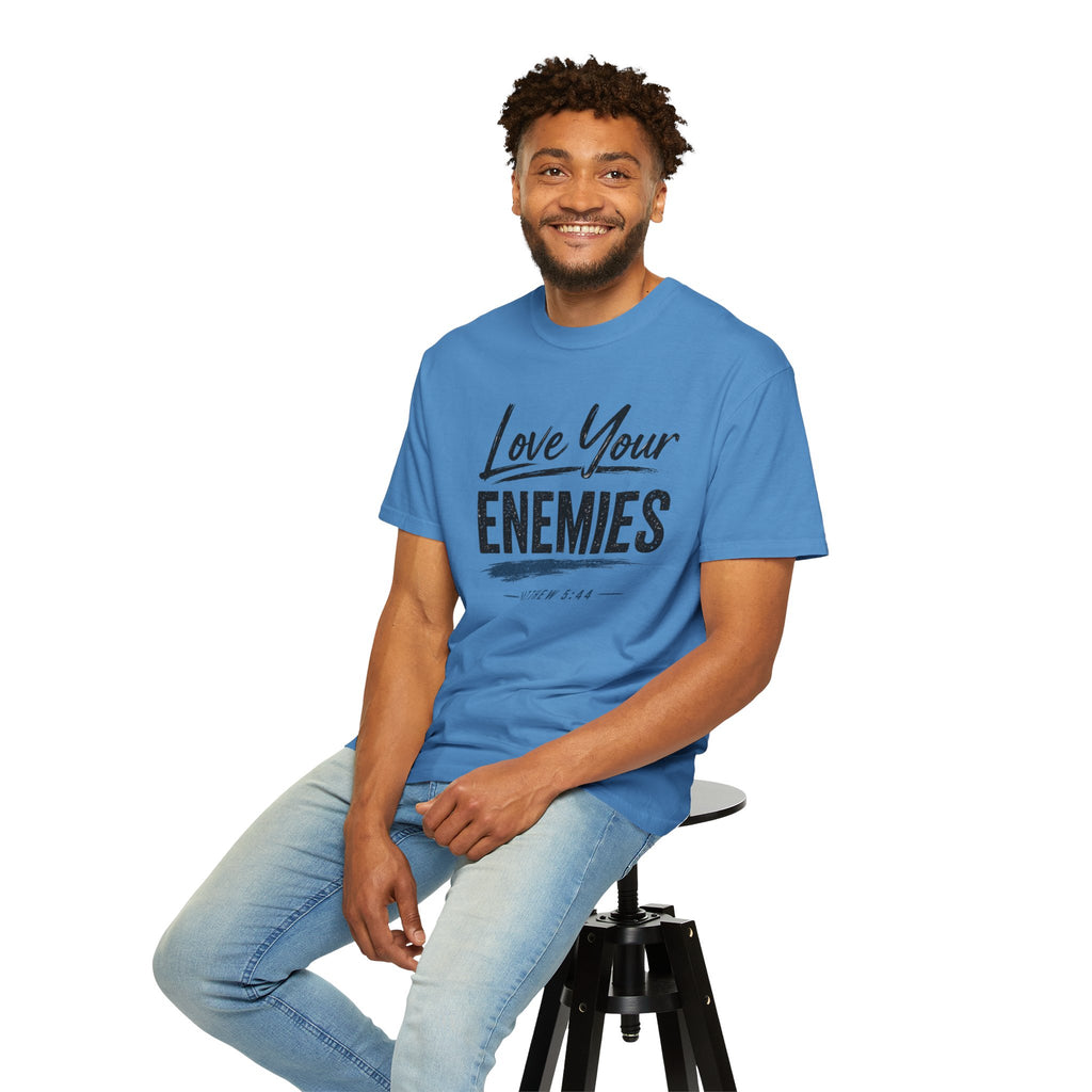 Dude-Shirts ~ Love Your Enemies — Graphic Tee