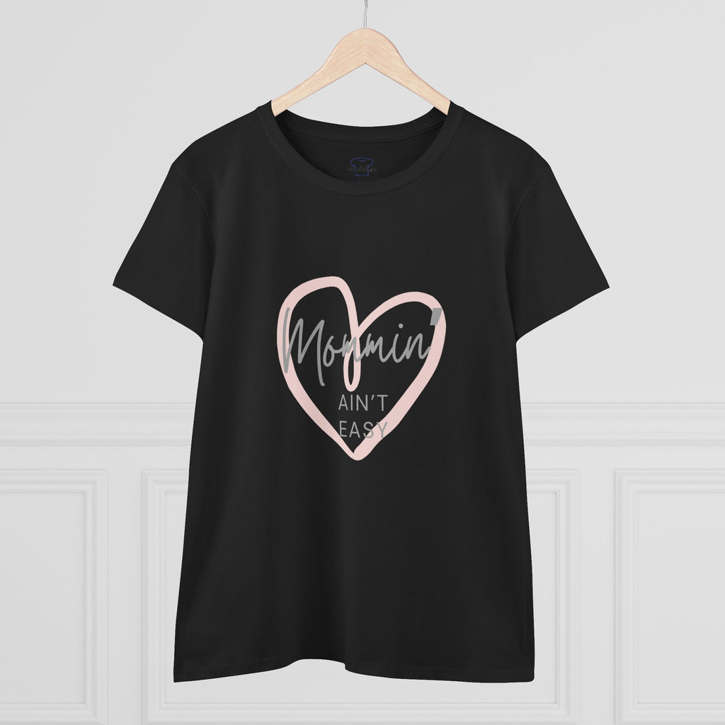 Chick-Shirts ~ Mommin' Ain't Easy Women's Tee