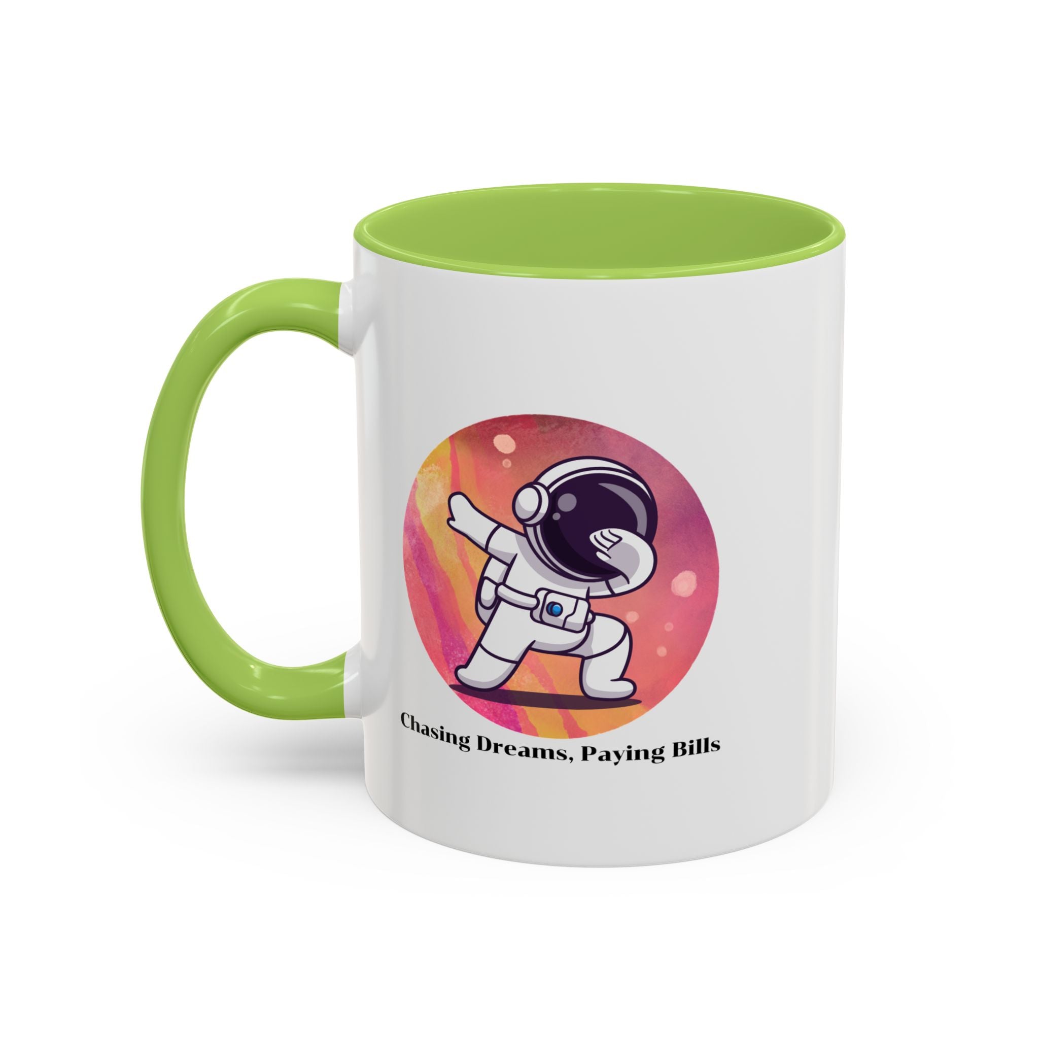 Lil-Mugs ~ Chasing Dreams. Paying Bills - Accent Mug (11oz/15oz)