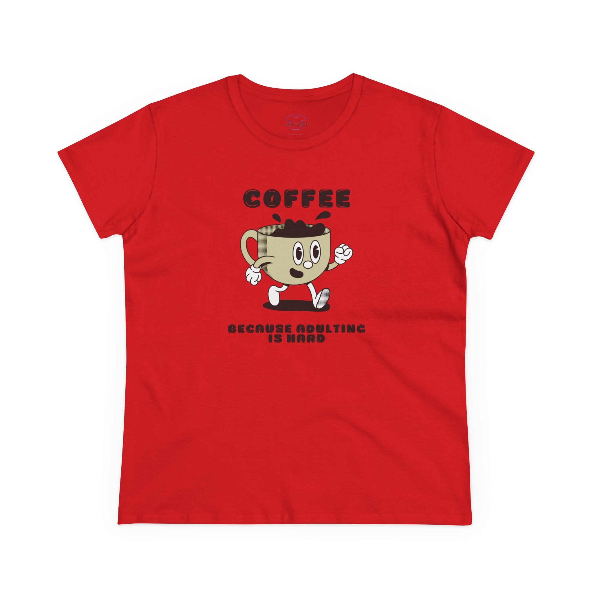Chick-Shirts ~ Coffee Because Adulting Is Hard -Women's Tee