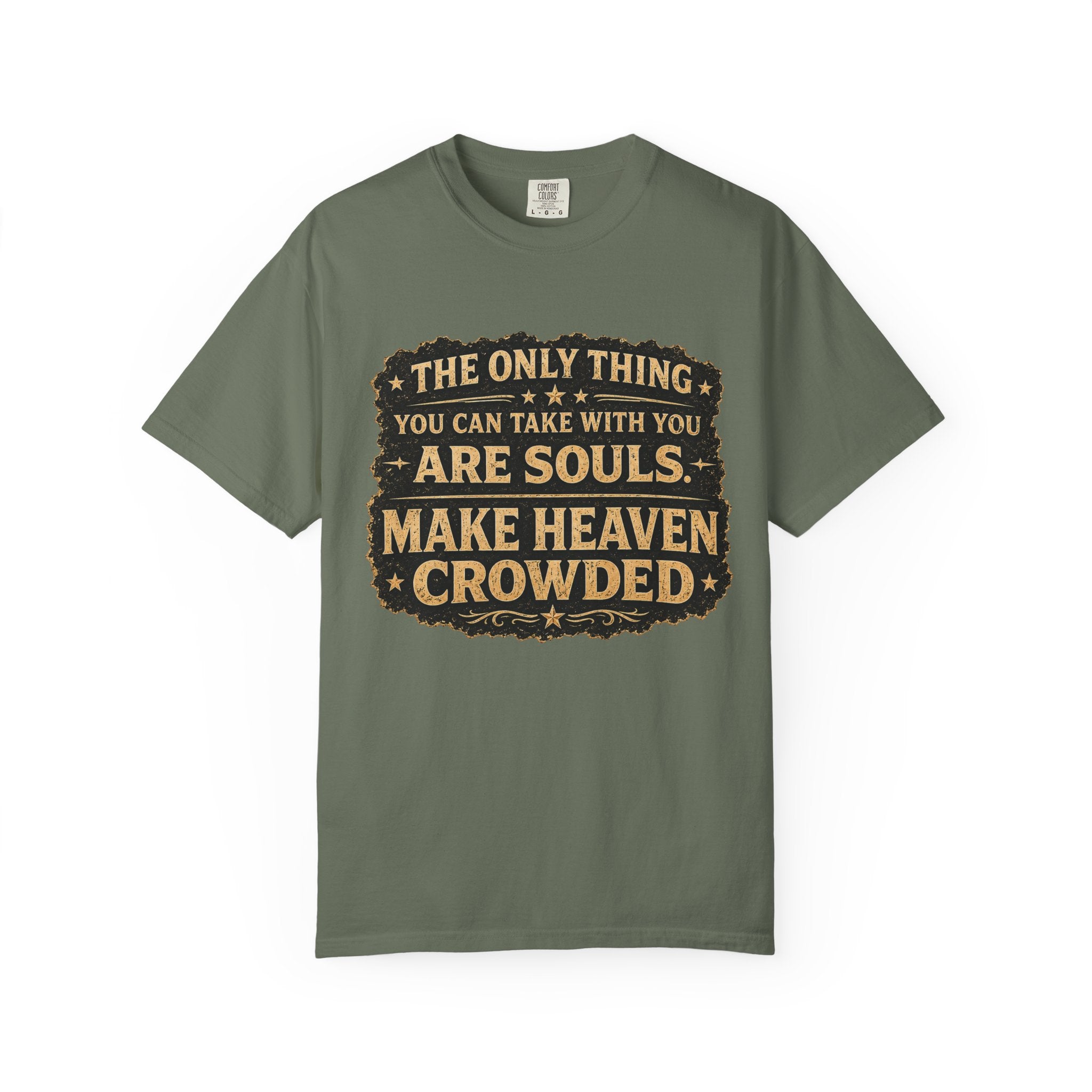 Dude-Shirts — “Make Heaven Crowded” Inspirational Tee