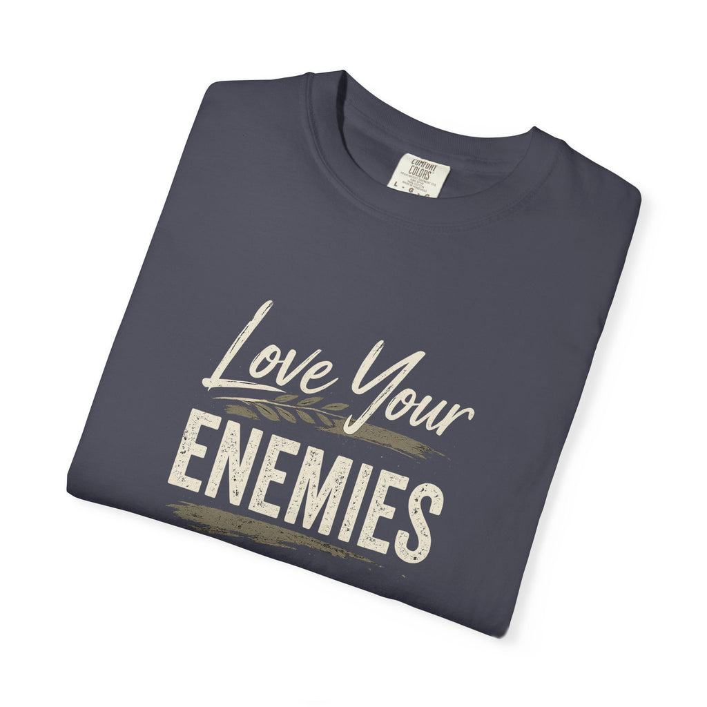 Chick-Shirts ~ Love Your Enemies — Graphic Tee