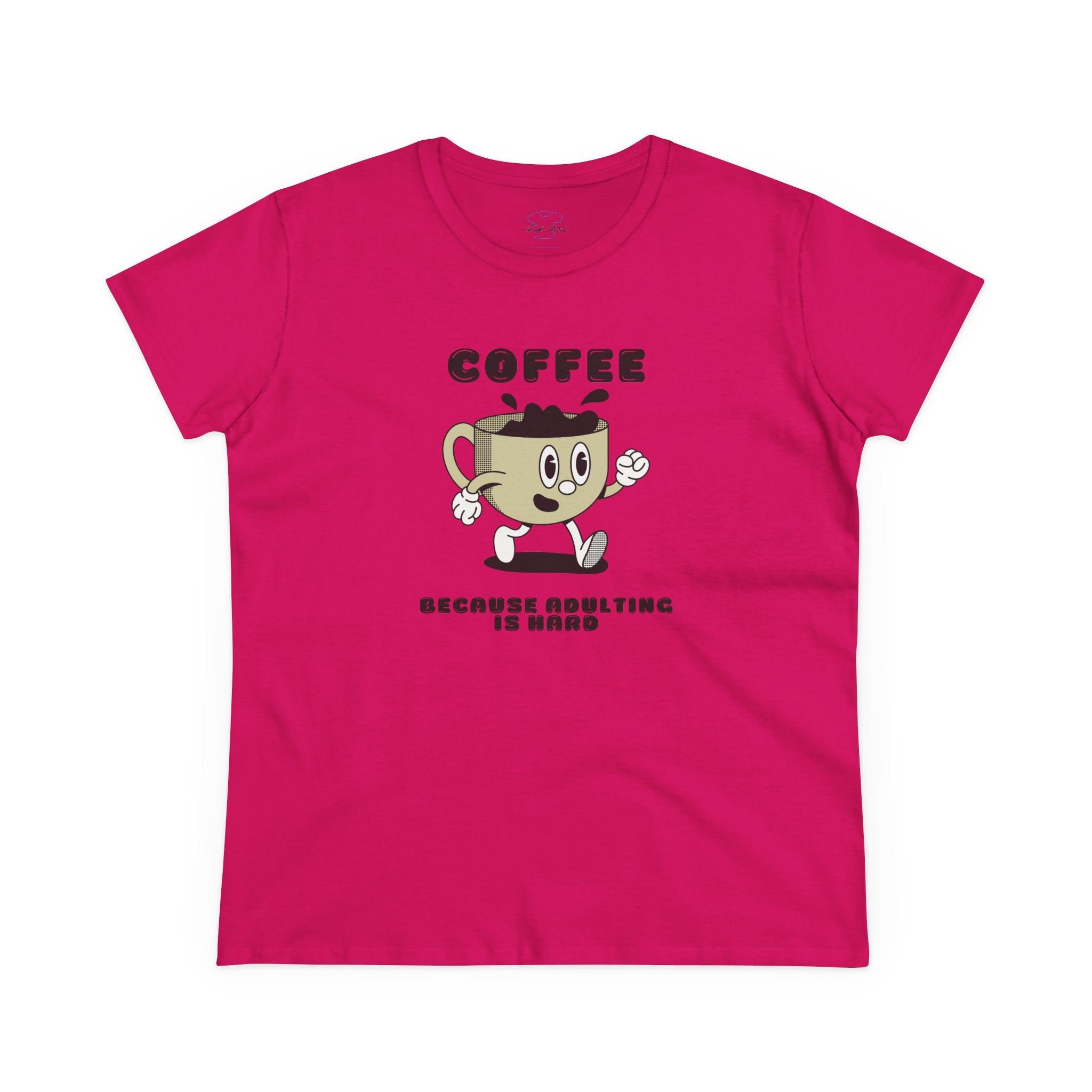 Chick-Shirts ~ Coffee Because Adulting Is Hard -Women's Tee