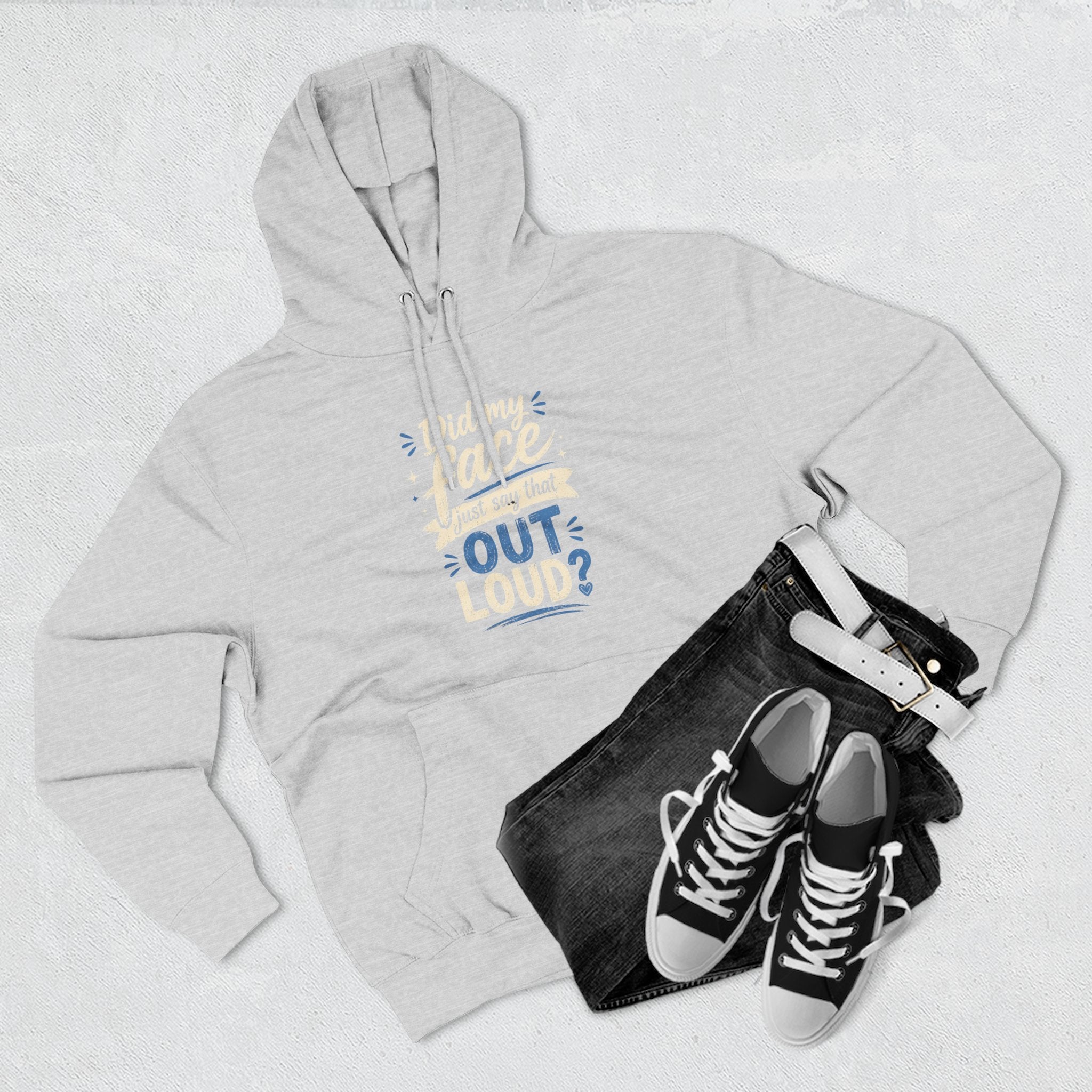 Chick-Shirts ~ "Did My Face Just Say That Out Loud?" Fleece Pullover Hoodie