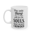 Lil-Mugs ~ Make Heaven Crowded —Ceramic Mug (11oz/15oz)