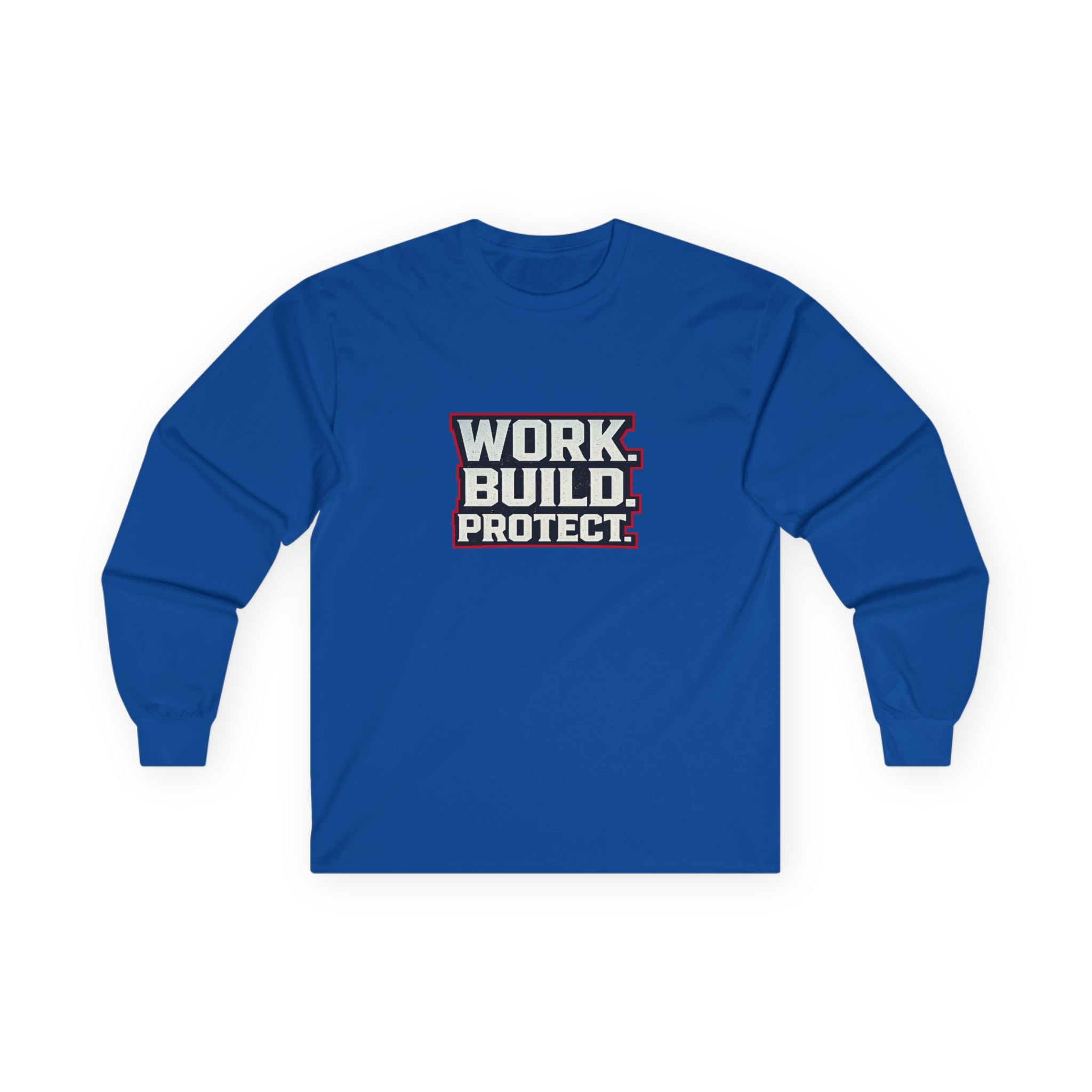 Dude-Shirts ~ WORK. BUILD. PROTECT. Long Sleeve Graphic Tee