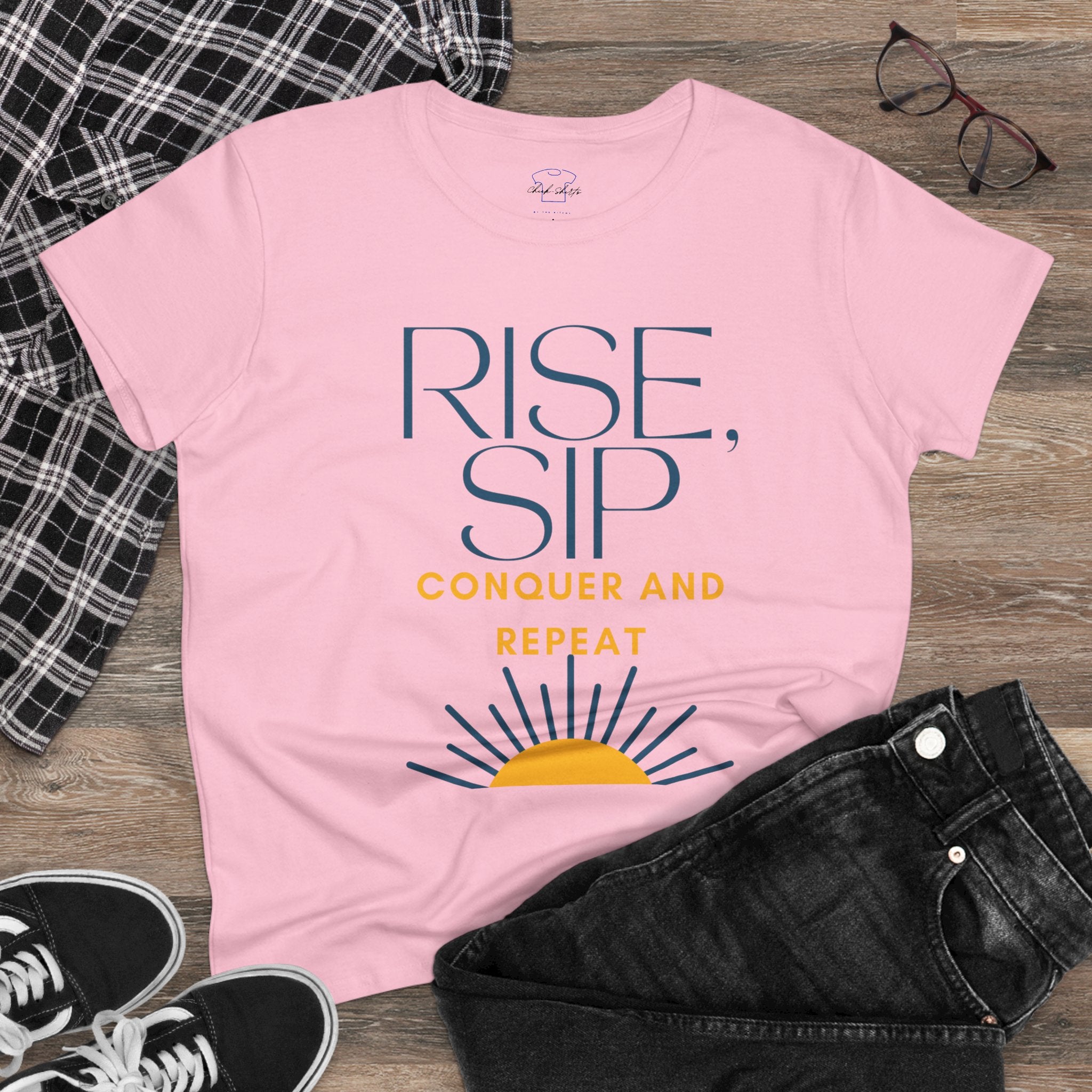 Chick-Shirts ~ Rise, Sip, Conquer and Repeat Women's Tee