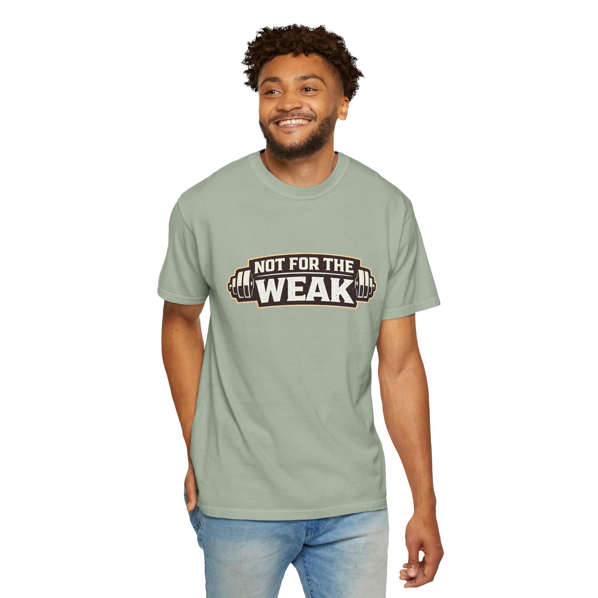 Dude-Shirts ~ Not For The Weak T-Shirt — Graphic Tee