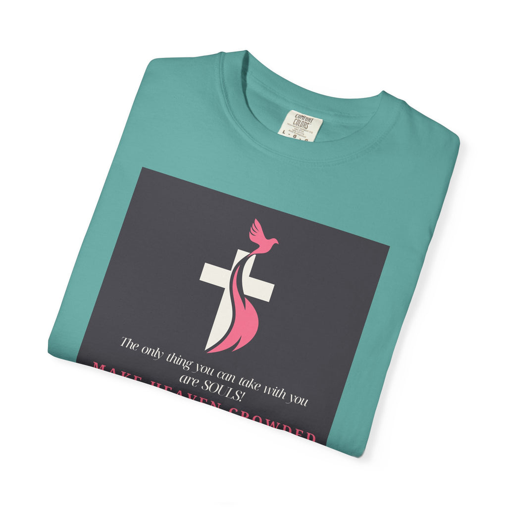 Chick-Shirts — “Make Heaven Crowded” Inspirational Tee