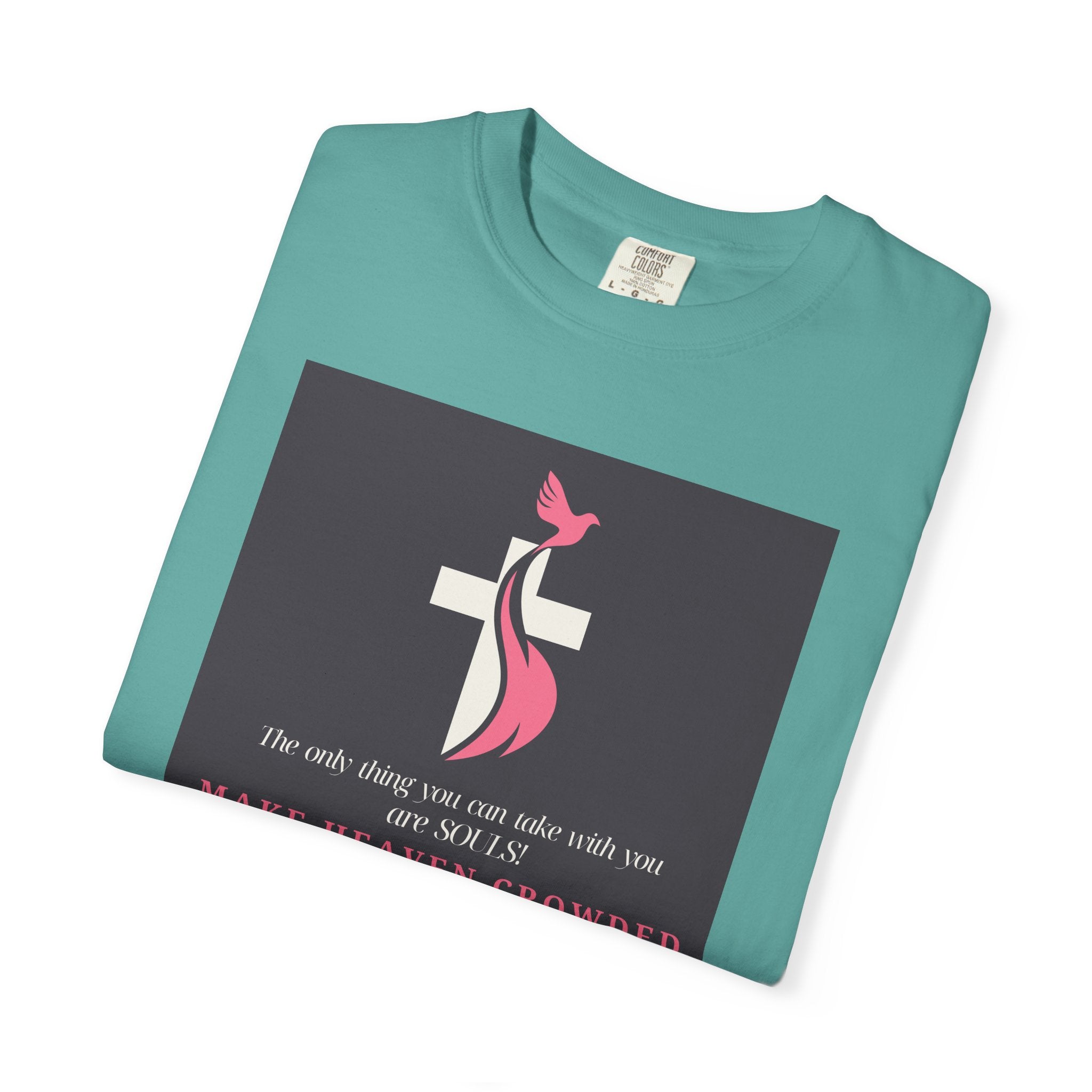 Chick-Shirts — “Make Heaven Crowded” Inspirational Tee