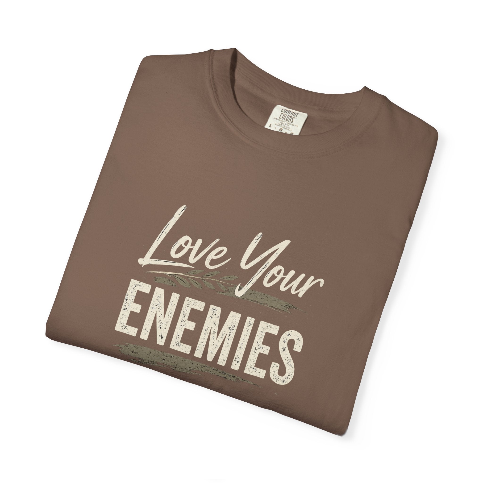 Chick-Shirts ~ Love Your Enemies — Graphic Tee