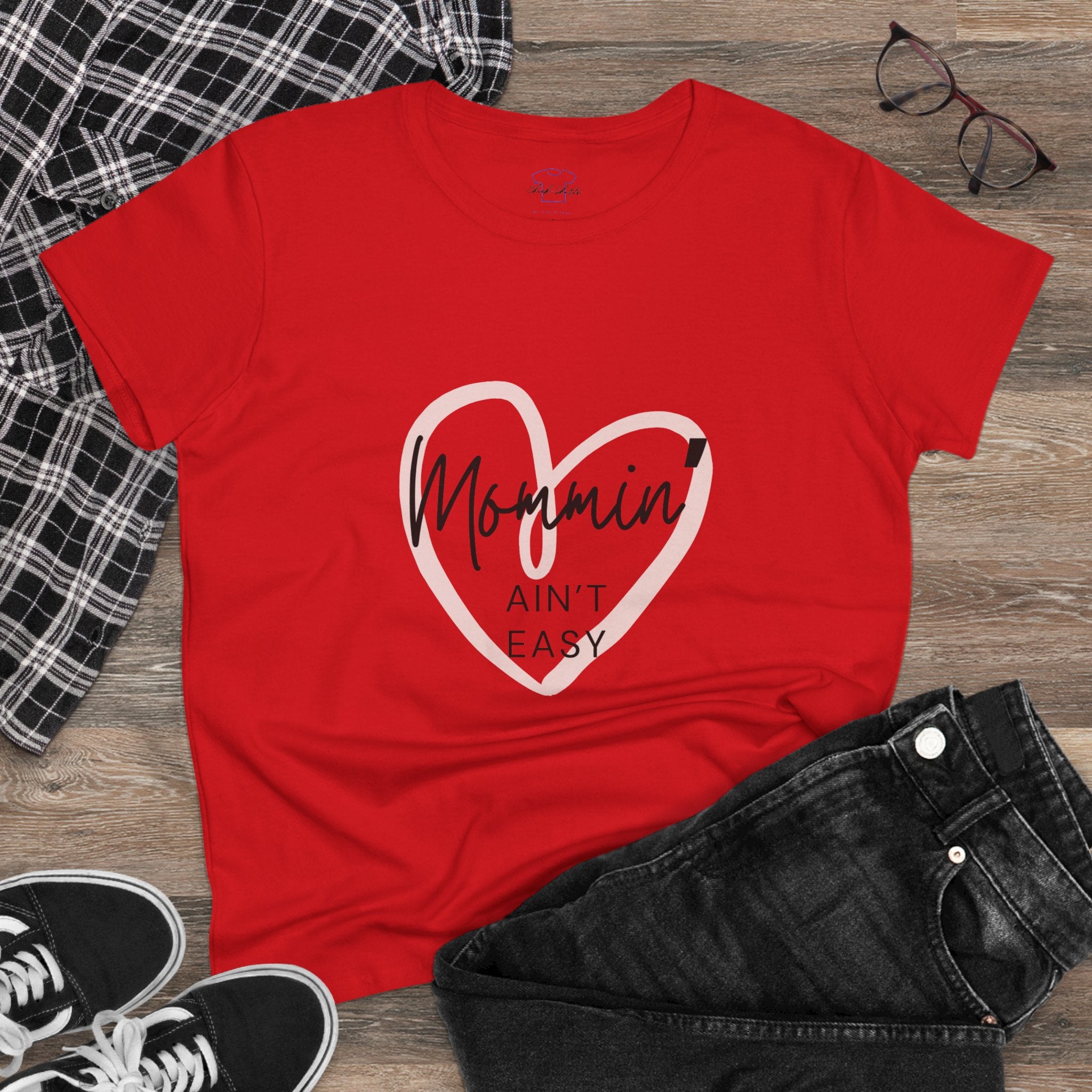 Chick-Shirts ~ Mommin' Ain't Easy Women's Tee