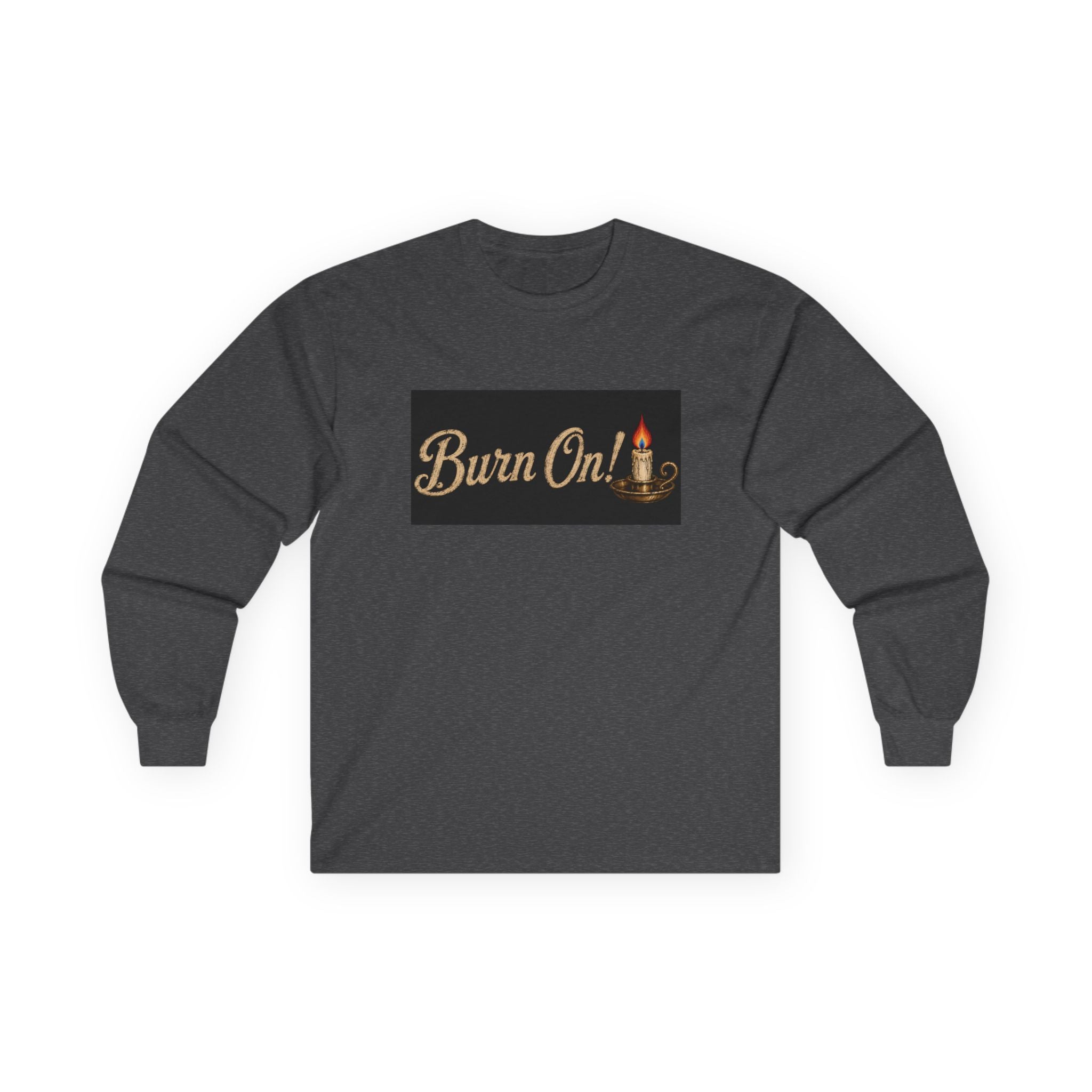Burn On! Inspirational Long Sleeve Graphic Tee