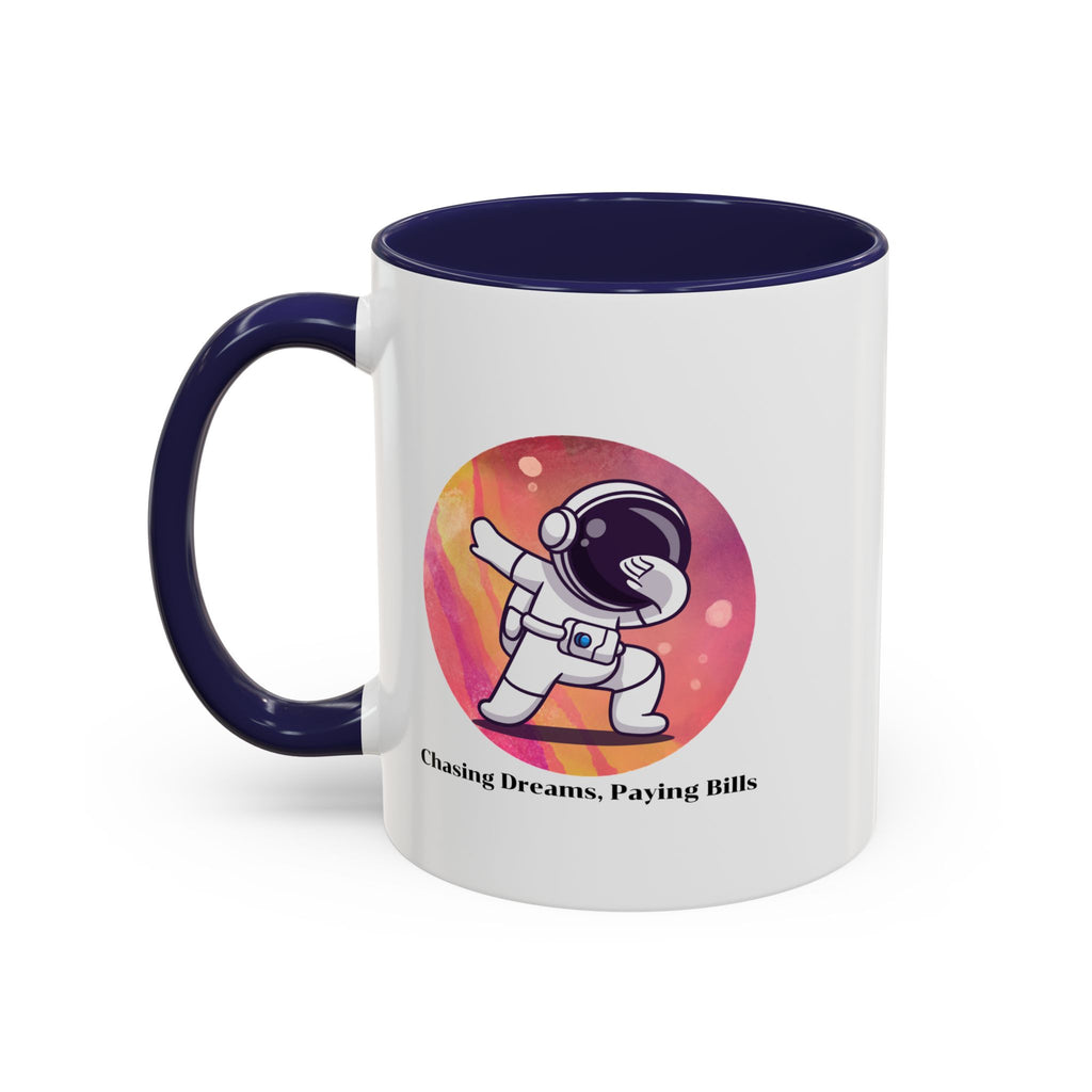 Lil-Mugs ~ Chasing Dreams. Paying Bills - Accent Mug (11oz/15oz)