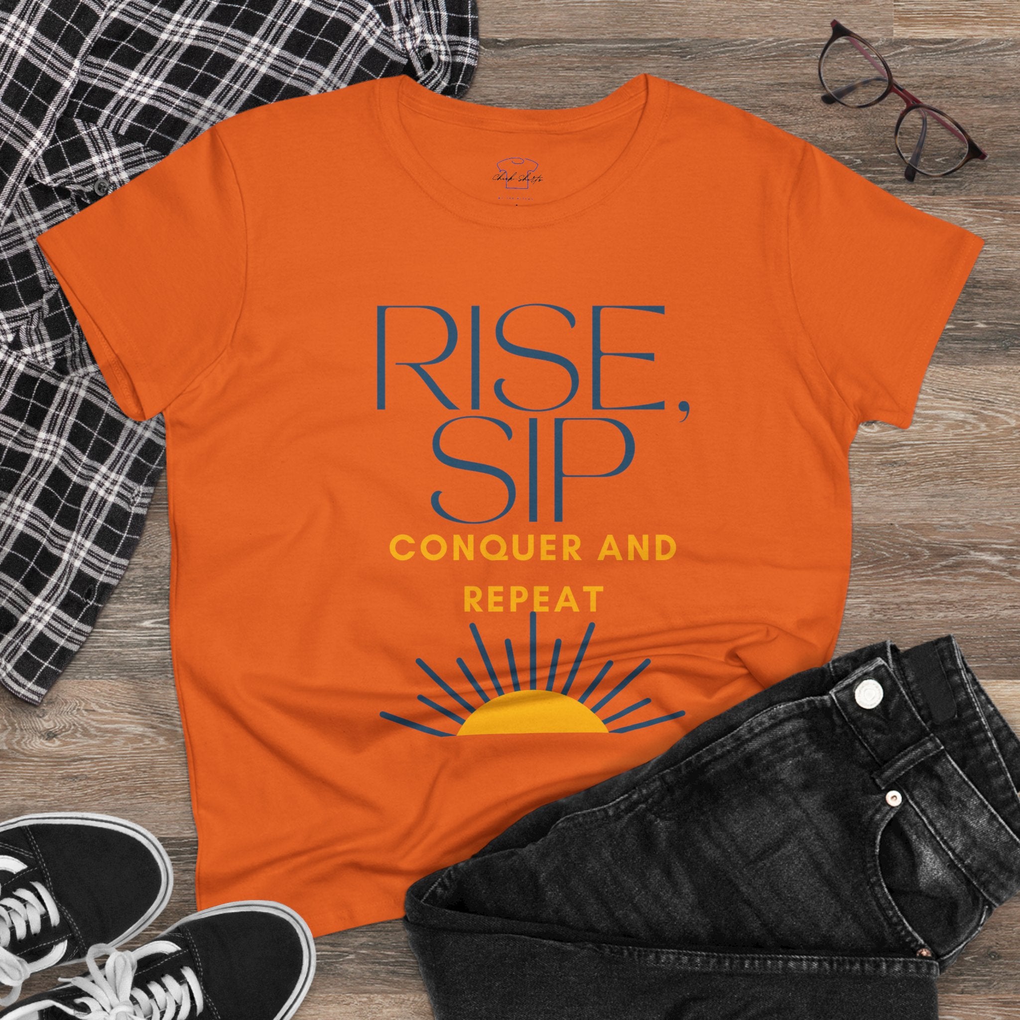 Chick-Shirts ~ Rise, Sip, Conquer and Repeat Women's Tee