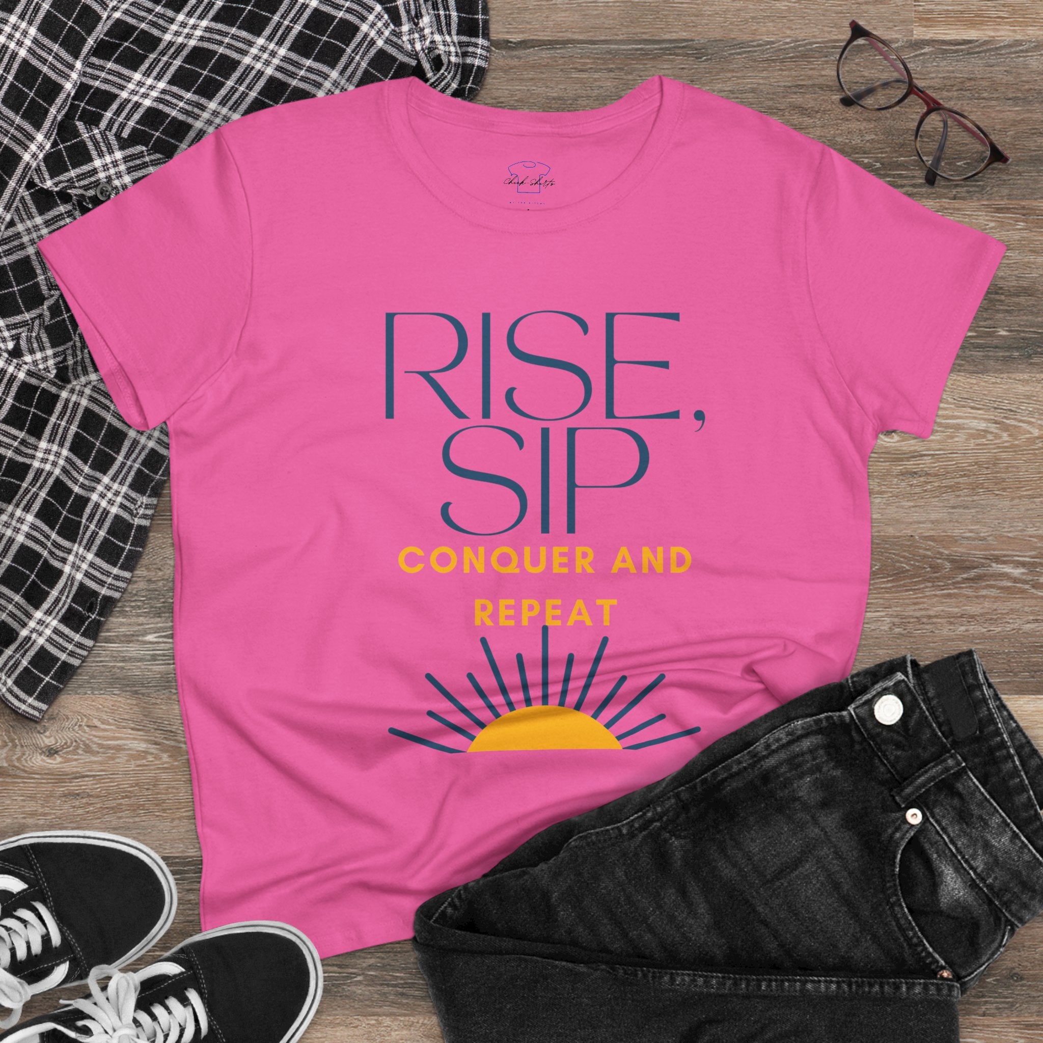 Chick-Shirts ~ Rise, Sip, Conquer and Repeat Women's Tee