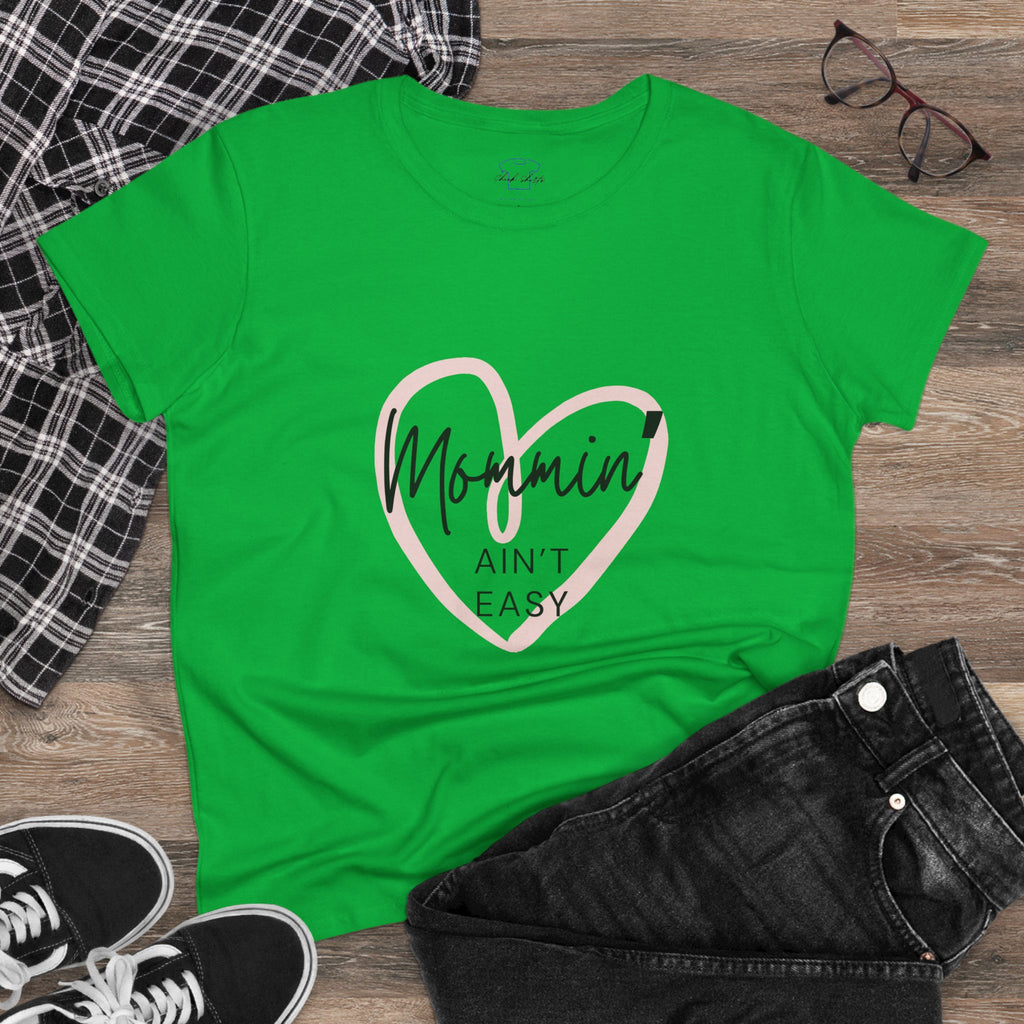 Chick-Shirts ~ Mommin' Ain't Easy Women's Tee