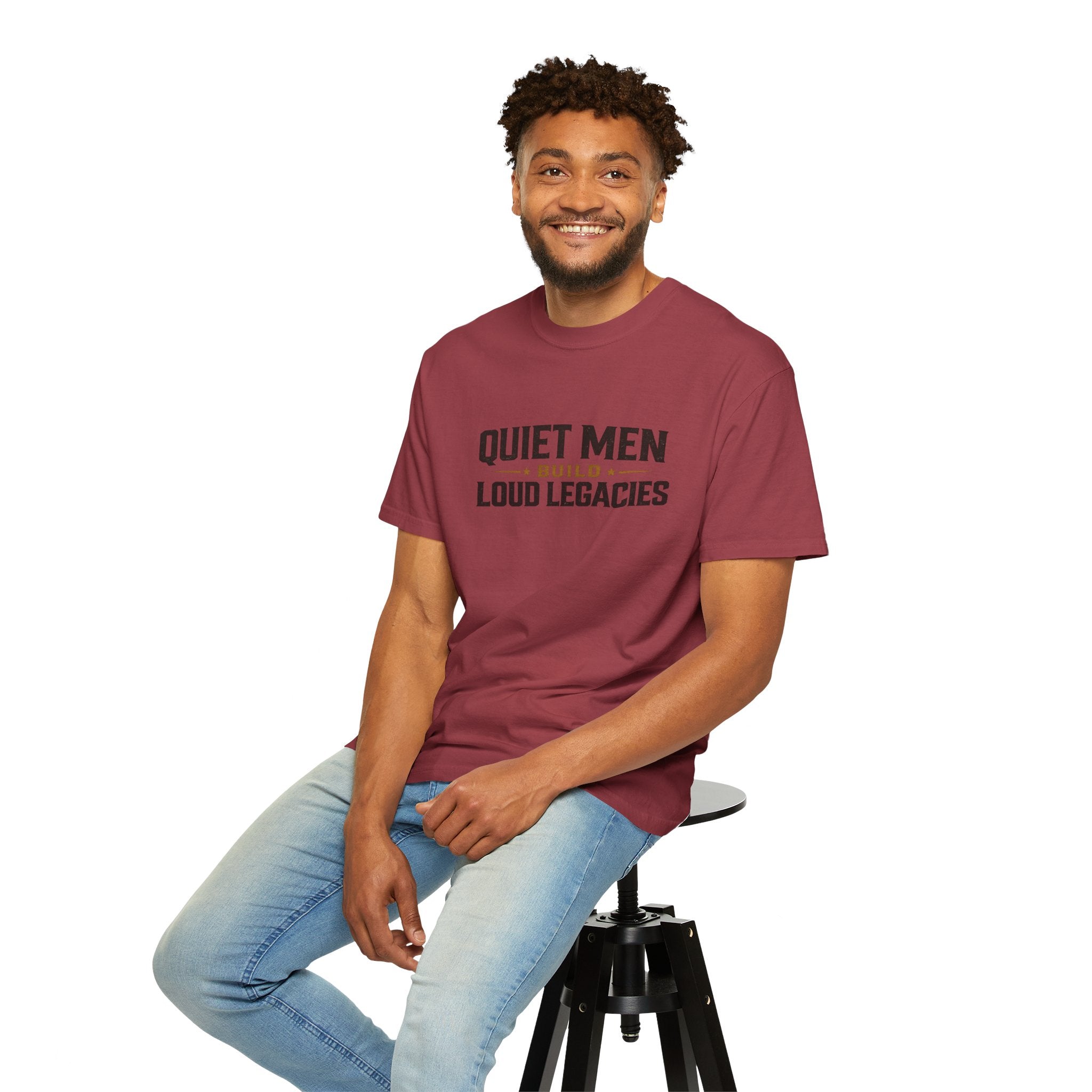 Dude-Shirts ~ Quiet Men Build Loud Legacies Graphic Tee