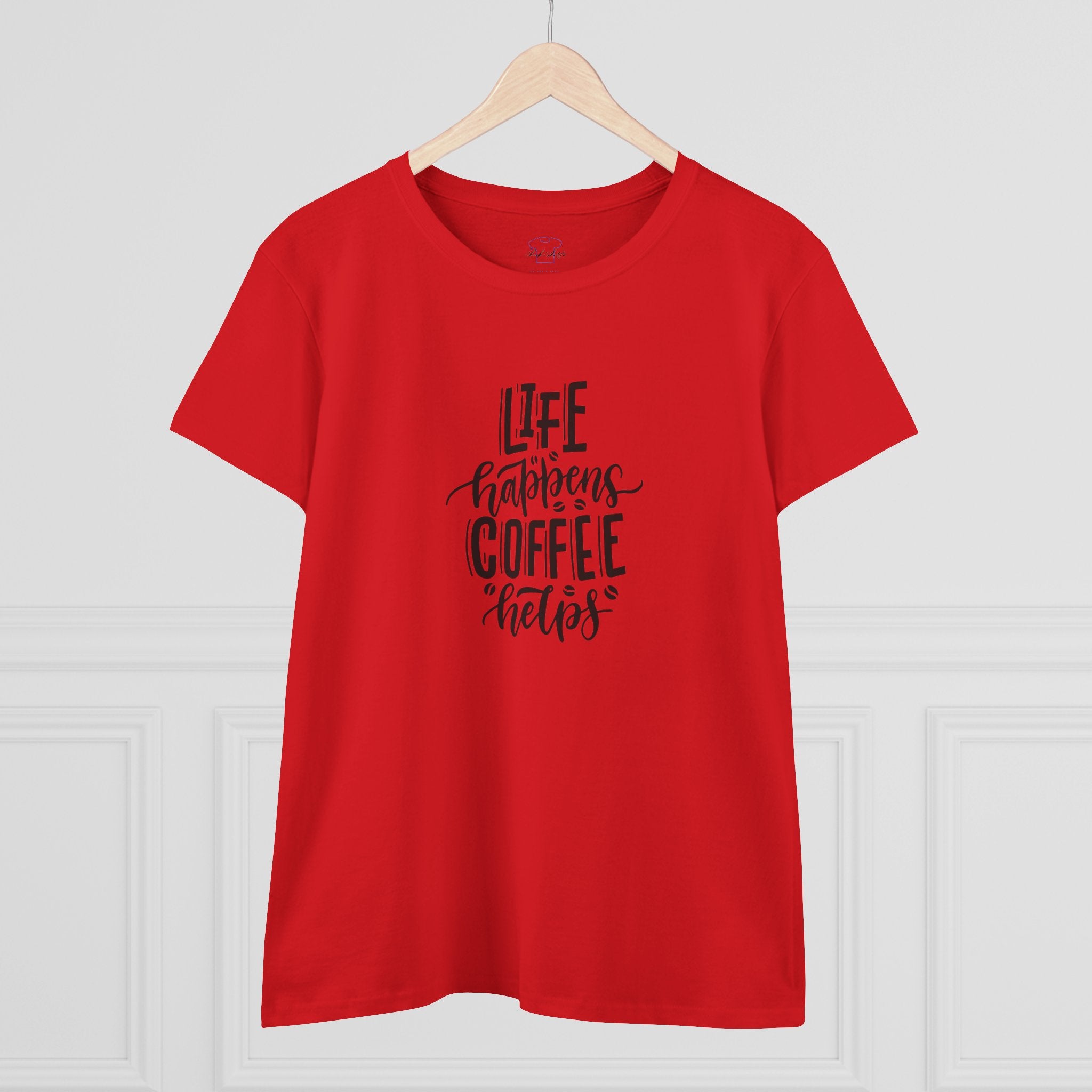 Life happens.  Coffee helps. ~ Women's Midweight Cotton Tee