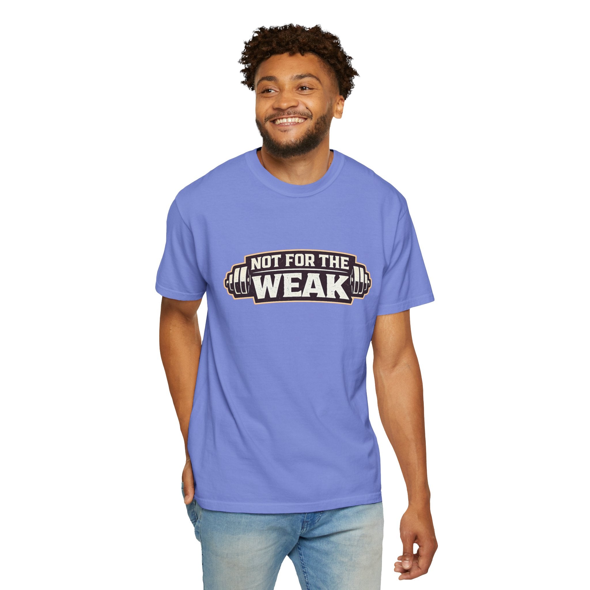 Dude-Shirts ~ Not For The Weak T-Shirt — Graphic Tee