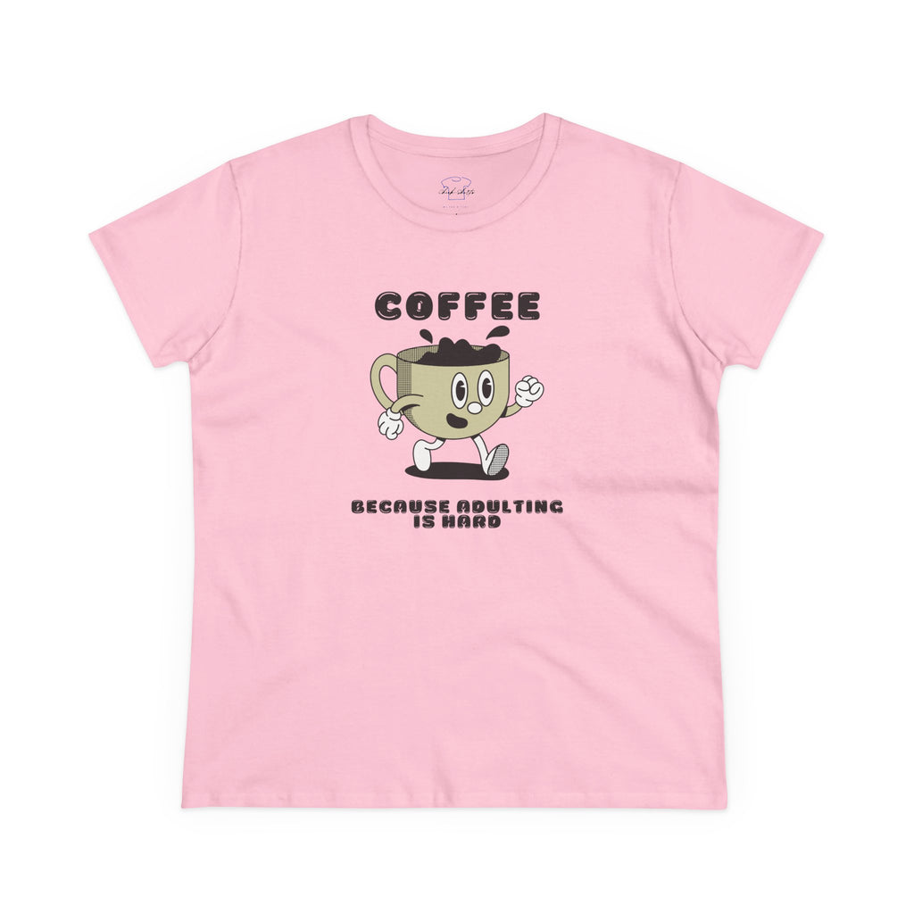 Chick-Shirts ~ Coffee Because Adulting Is Hard -Women's Tee