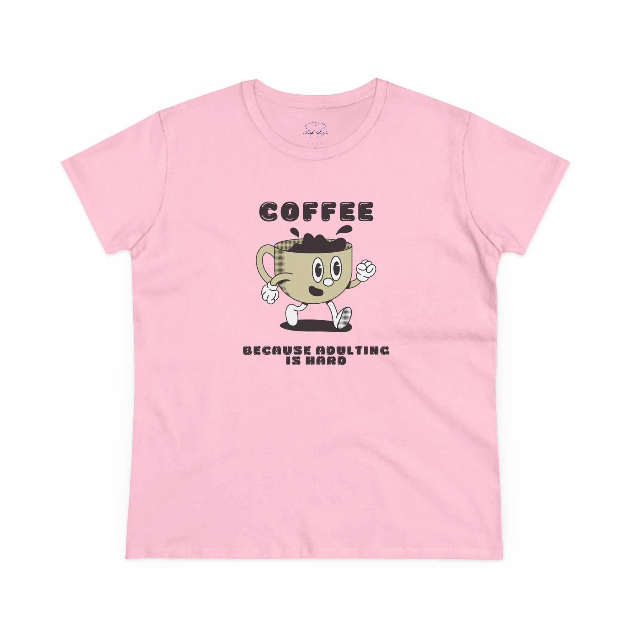 Chick-Shirts ~ Coffee Because Adulting Is Hard -Women's Tee