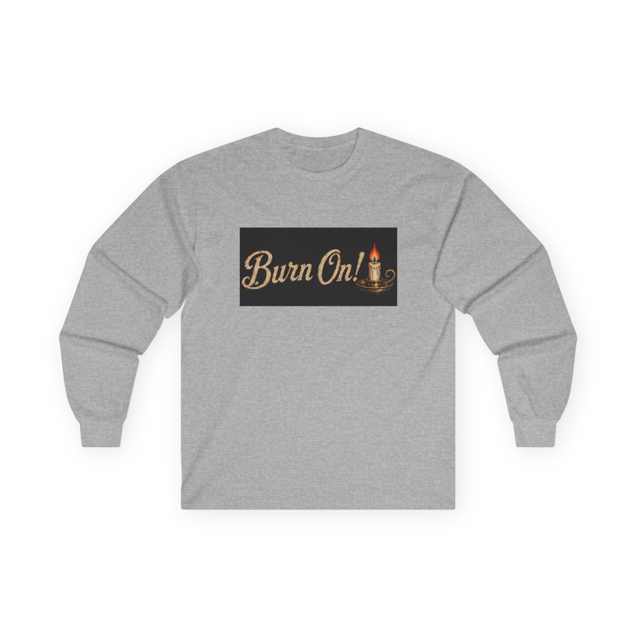 Burn On! Inspirational Long Sleeve Graphic Tee