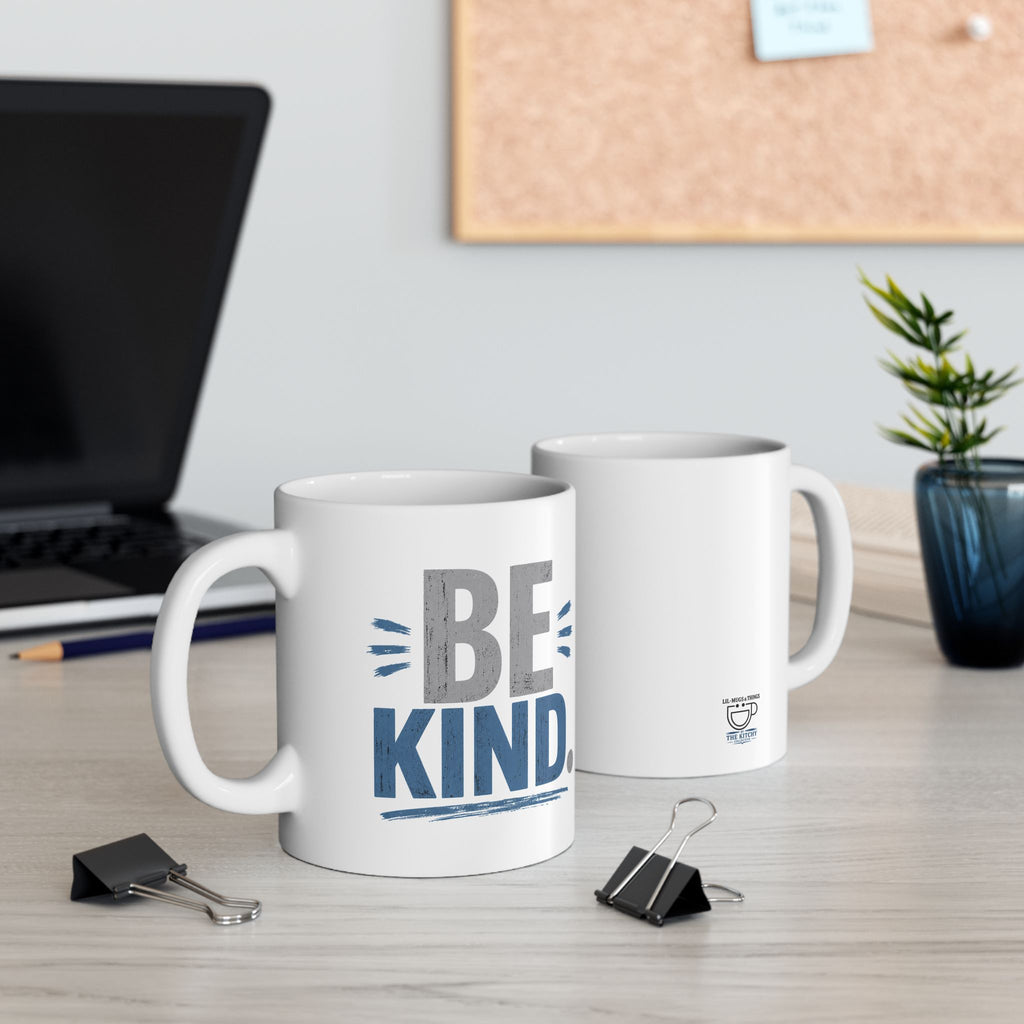 Lil-Mugs ~ BE KIND.  Ceramic Mug (11oz, 15oz)