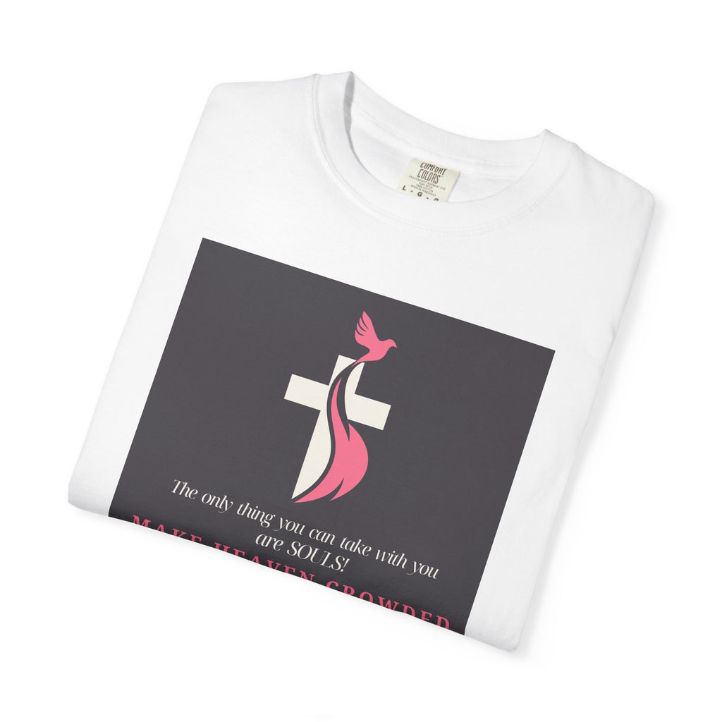 Chick-Shirts — “Make Heaven Crowded” Inspirational Tee