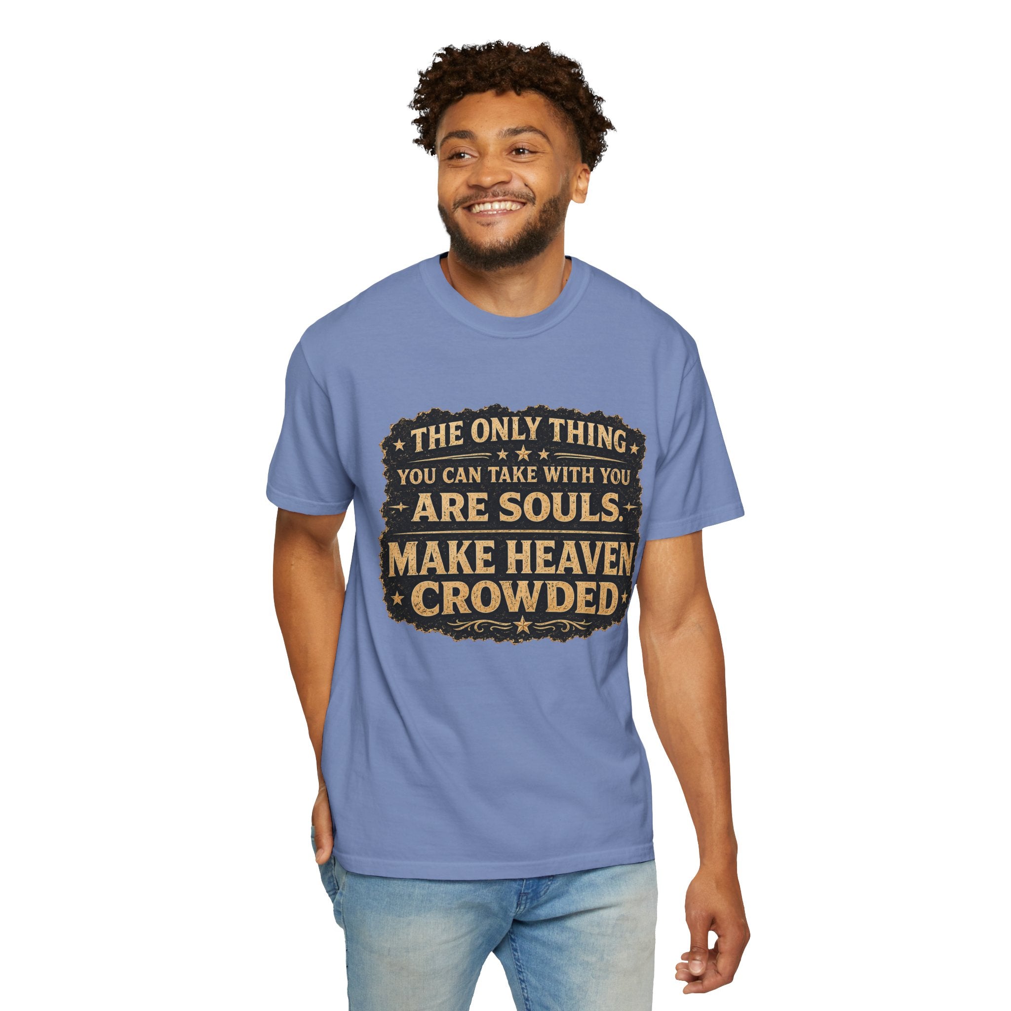 Dude-Shirts — “Make Heaven Crowded” Inspirational Tee