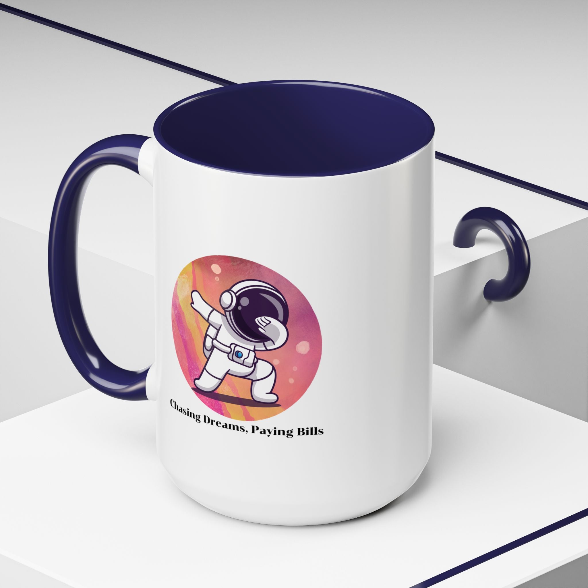 Lil-Mugs ~ Chasing Dreams. Paying Bills - Accent Mug (11oz/15oz)