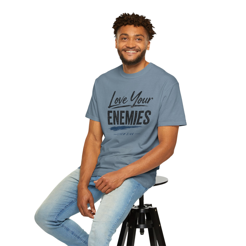 Dude-Shirts ~ Love Your Enemies — Graphic Tee