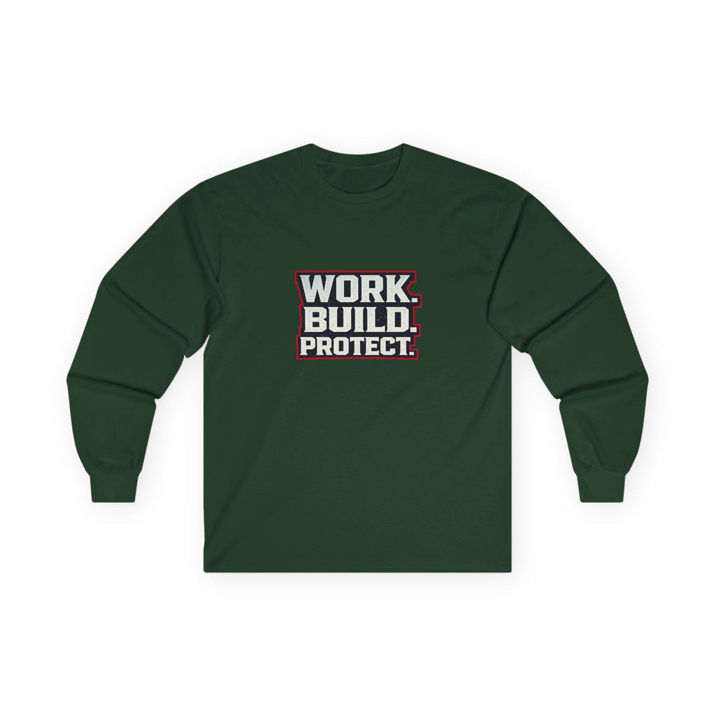 Dude-Shirts ~ WORK. BUILD. PROTECT. Long Sleeve Graphic Tee