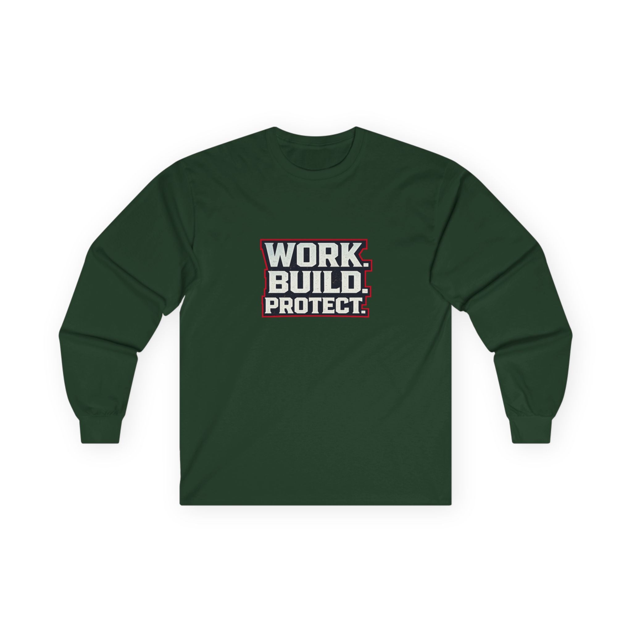 Dude-Shirts ~ WORK. BUILD. PROTECT. Long Sleeve Graphic Tee