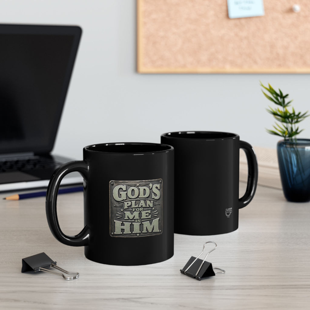 Lil-Mugs ~ God's Plan for Me is Him (MEN)— Black Ceramic Mug (11oz & 15oz)