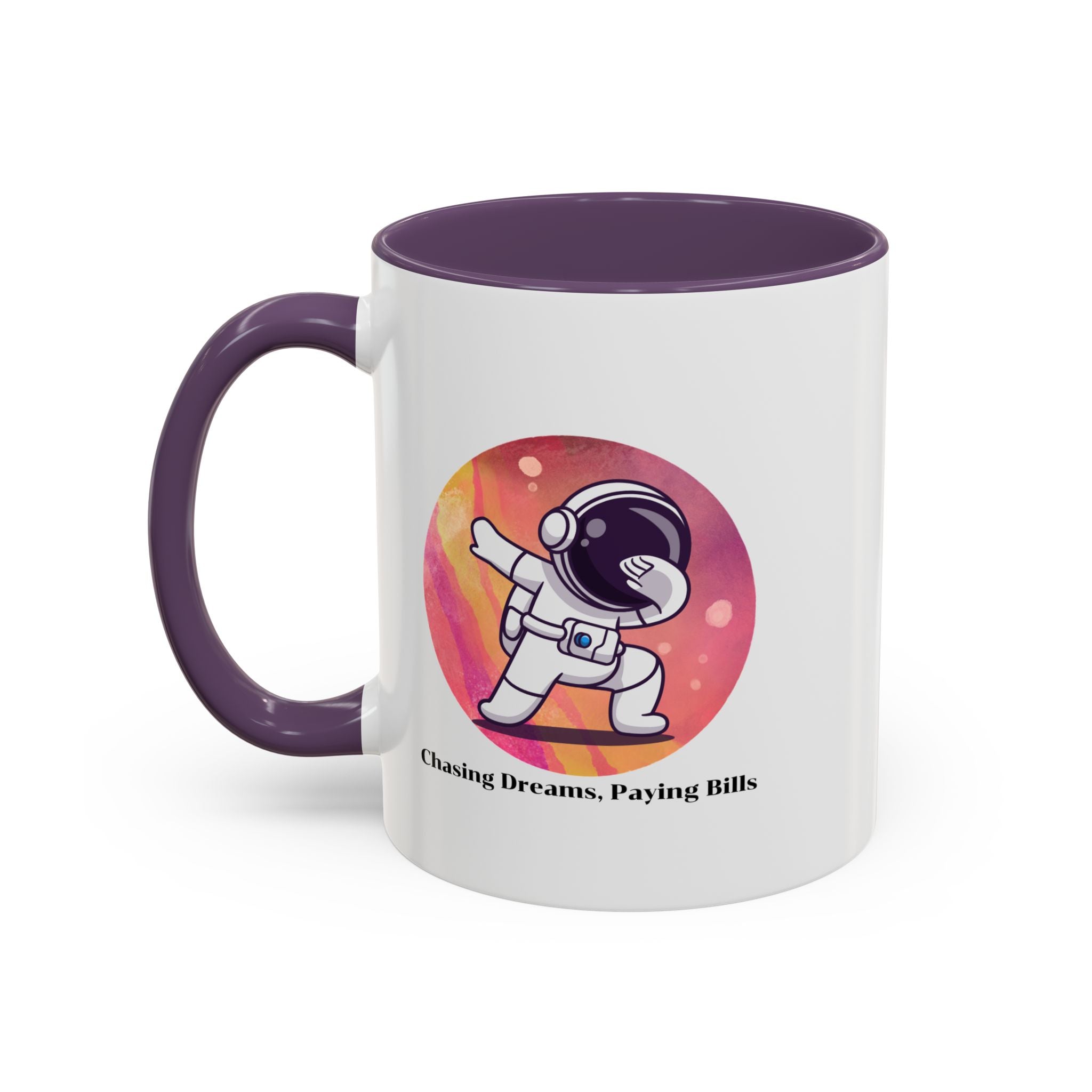 Lil-Mugs ~ Chasing Dreams. Paying Bills - Accent Mug (11oz/15oz)