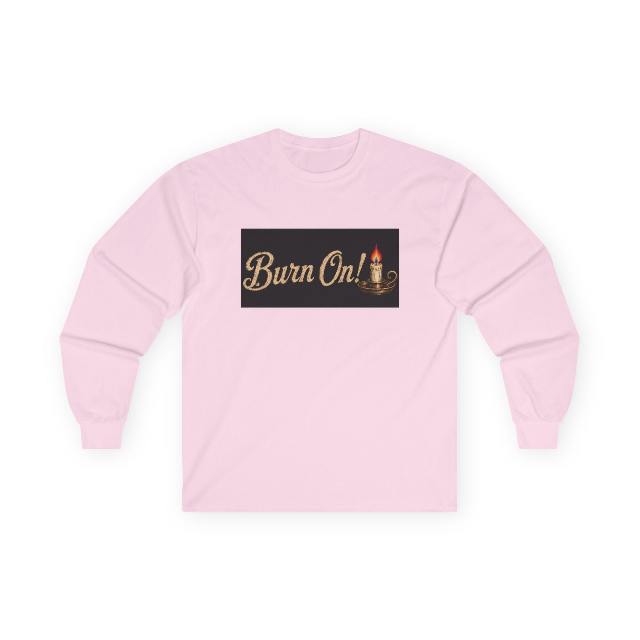 Burn On! Inspirational Long Sleeve Graphic Tee