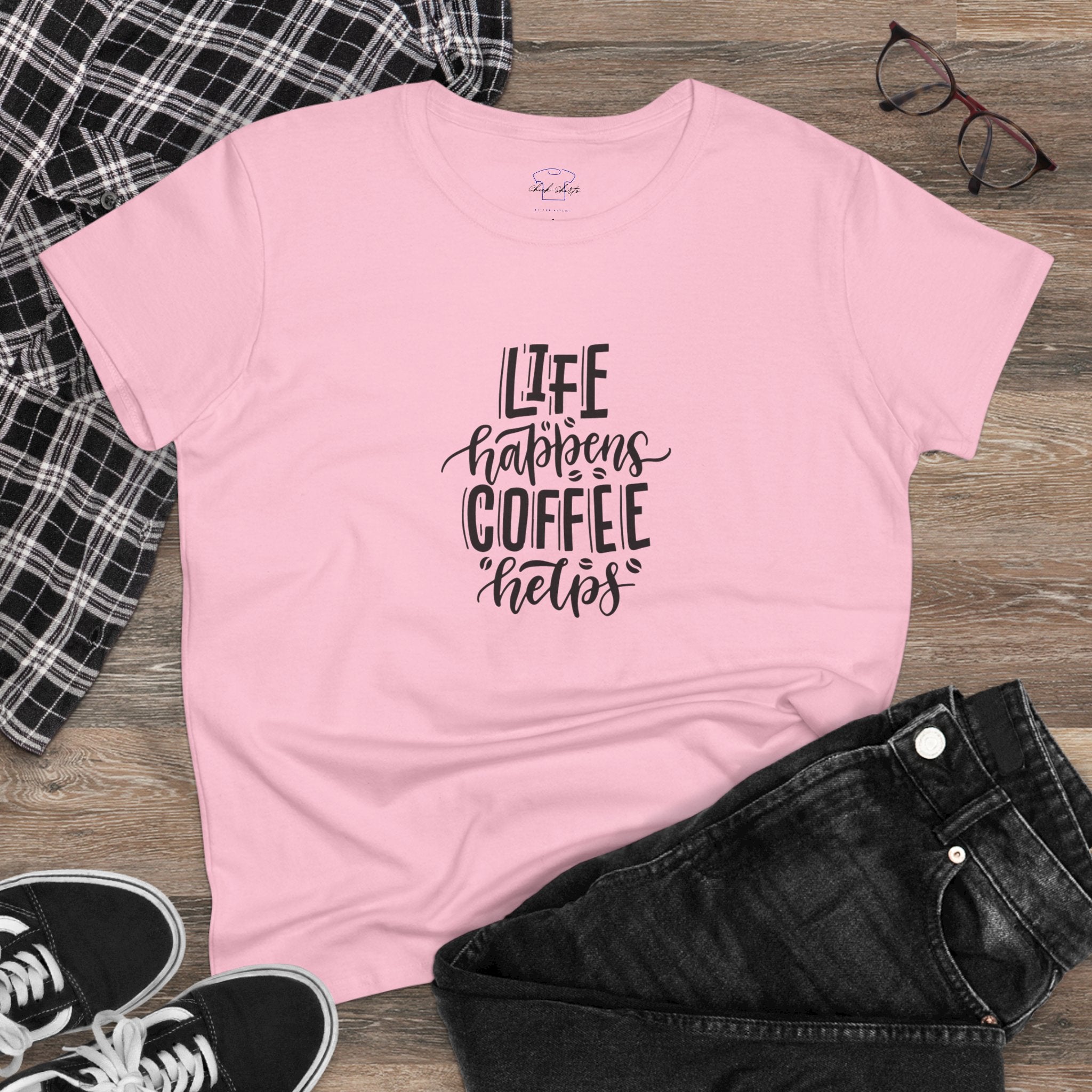 Life happens.  Coffee helps. ~ Women's Midweight Cotton Tee