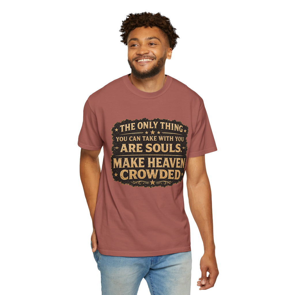 Dude-Shirts — “Make Heaven Crowded” Inspirational Tee