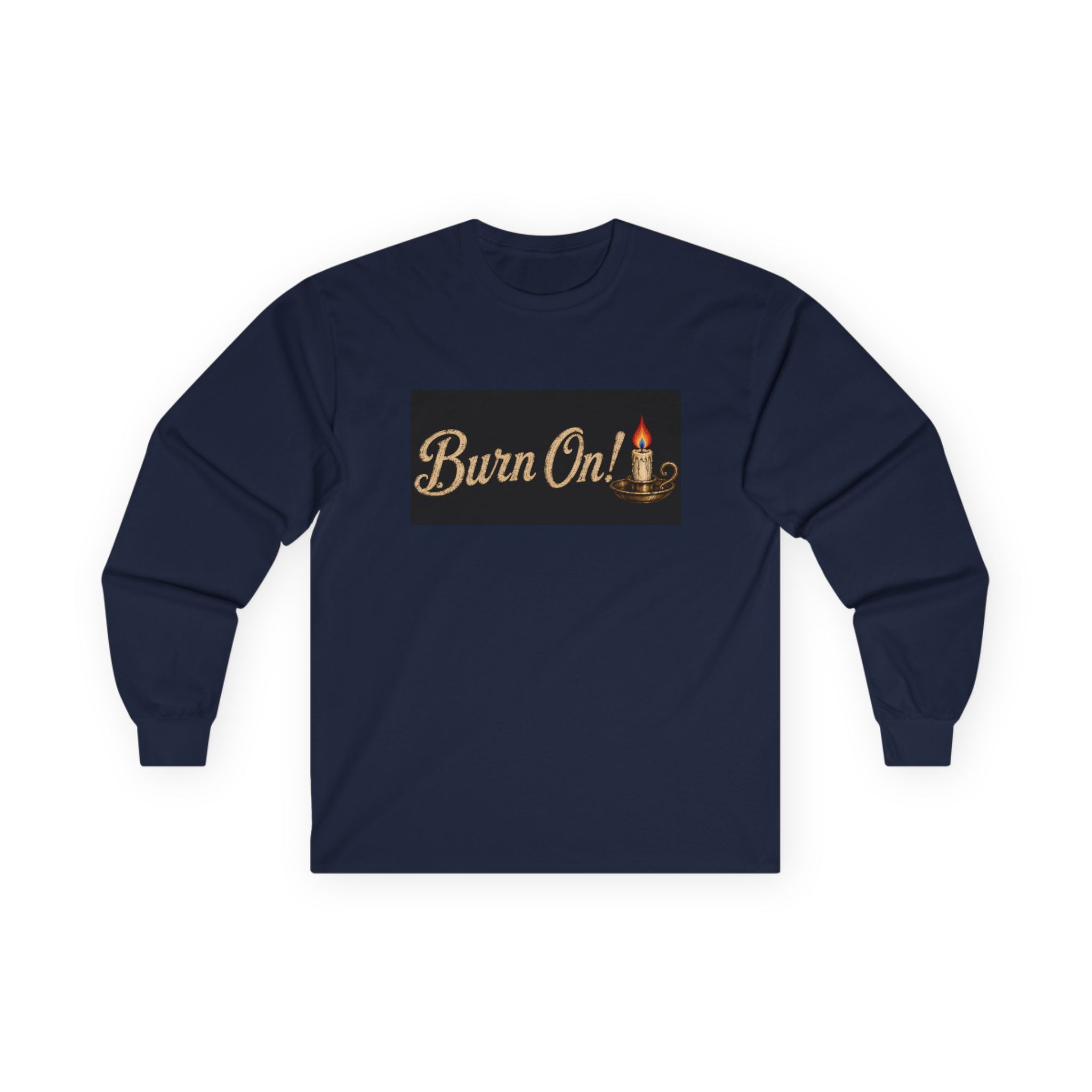 Burn On! Inspirational Long Sleeve Graphic Tee