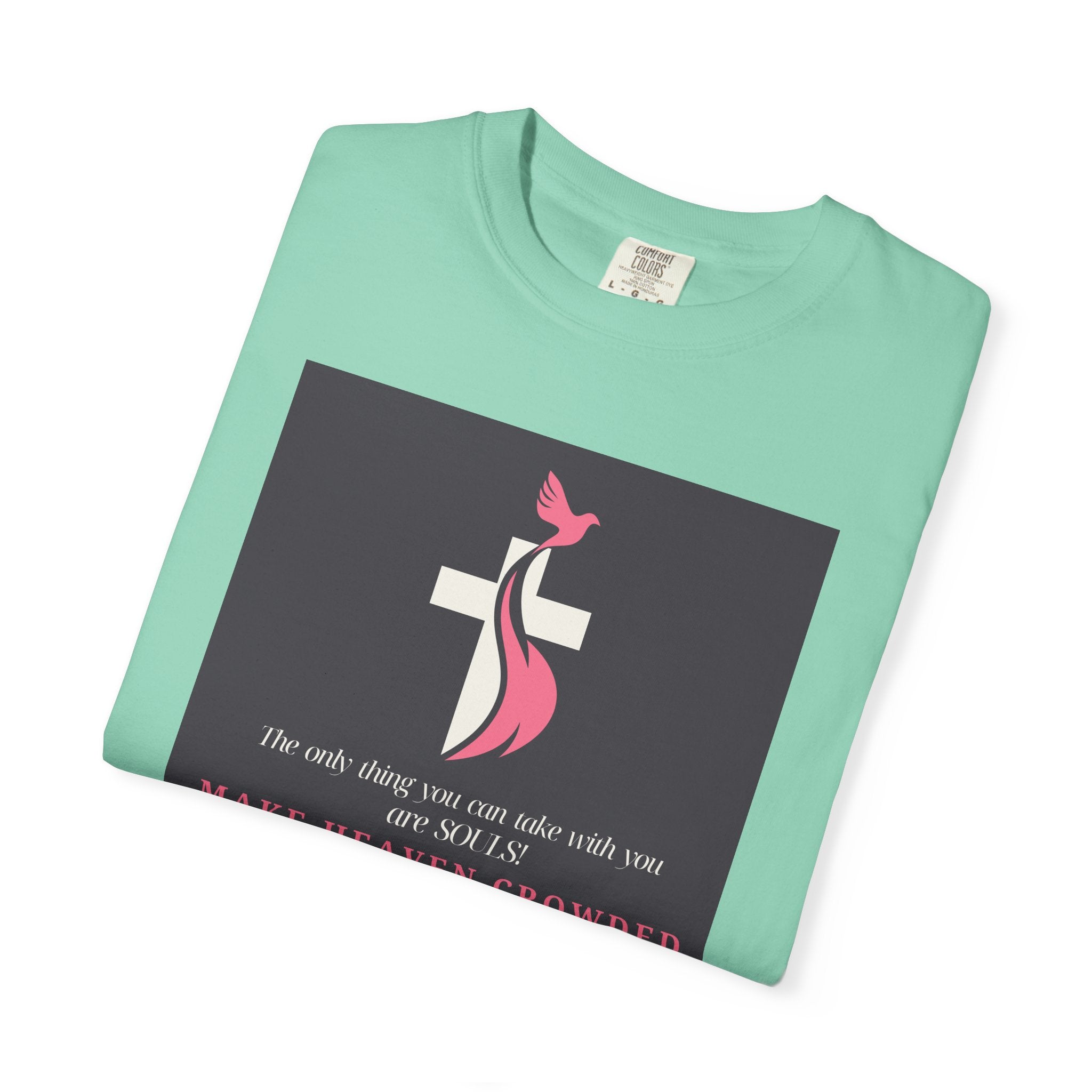 Chick-Shirts — “Make Heaven Crowded” Inspirational Tee