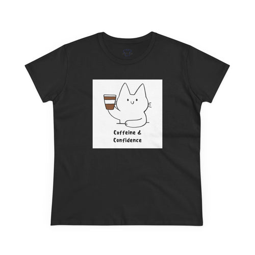 Caffeine & Confidence ~ Women's Midweight Cotton Tee