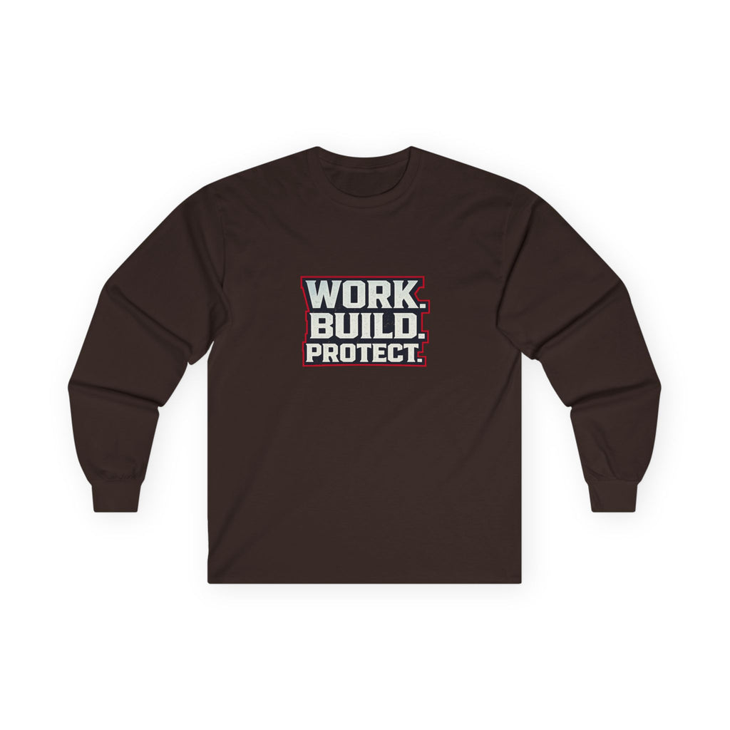 Dude-Shirts ~ WORK. BUILD. PROTECT. Long Sleeve Graphic Tee