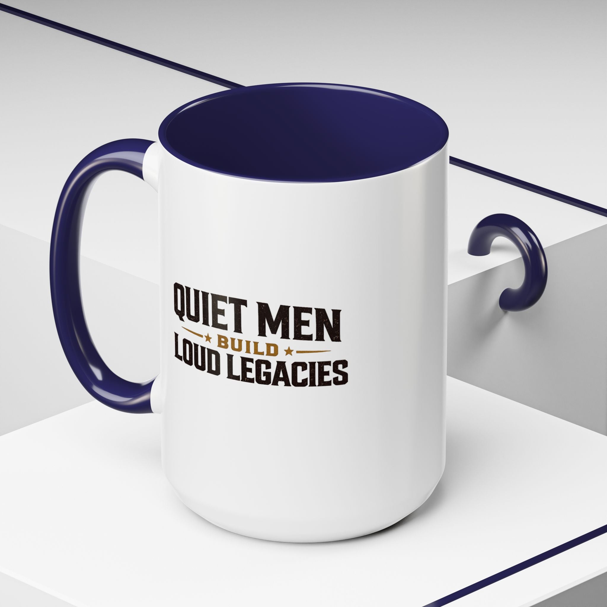 Lil-Mugs ~ Quiet Men Build Loud Legacies | Accent Ceramic Mug (11oz/15oz)