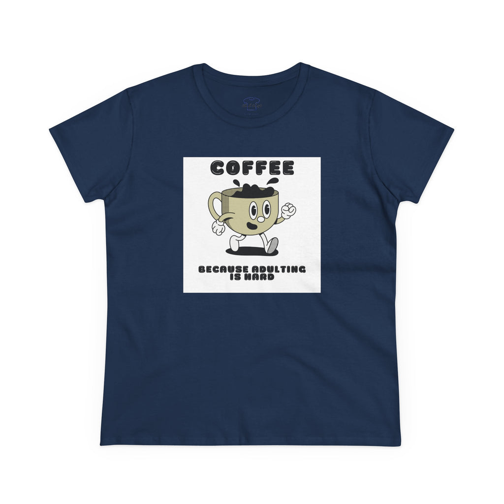 Chick-Shirts ~ Coffee Because Adulting Is Hard -Women's Tee