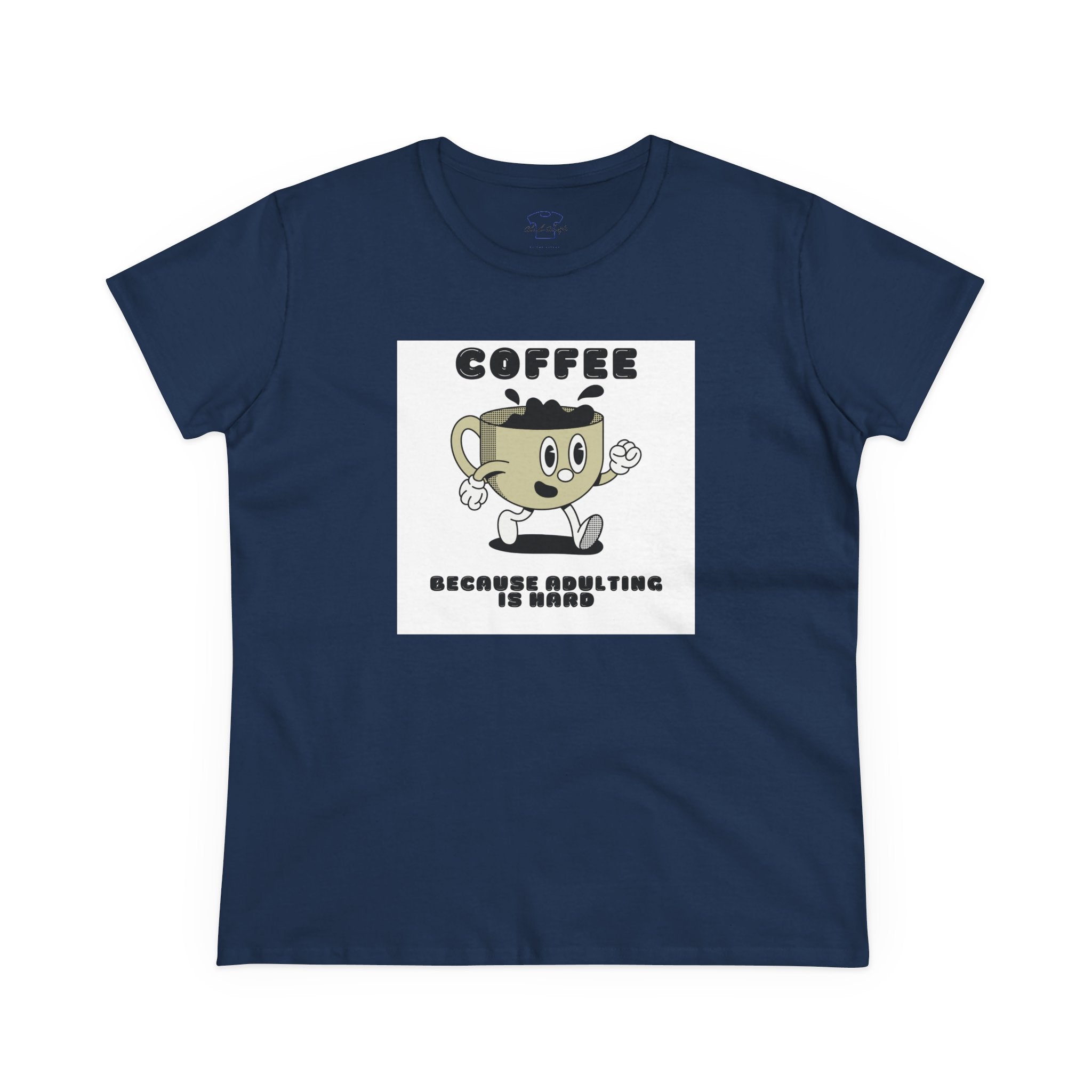 Chick-Shirts ~ Coffee Because Adulting Is Hard -Women's Tee