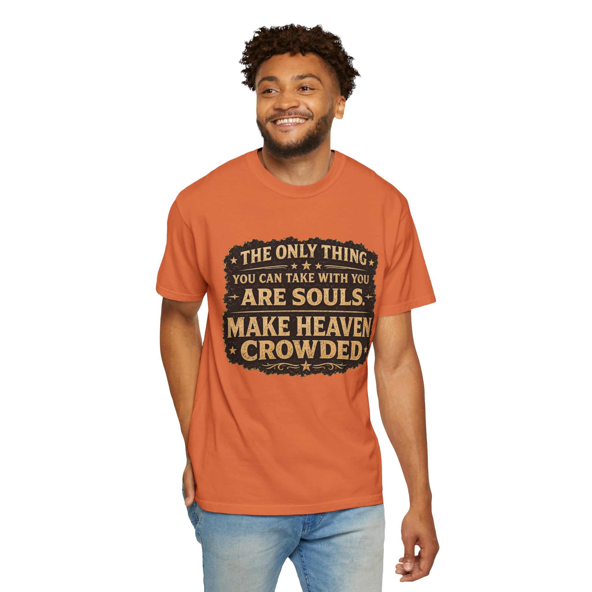 Dude-Shirts — “Make Heaven Crowded” Inspirational Tee