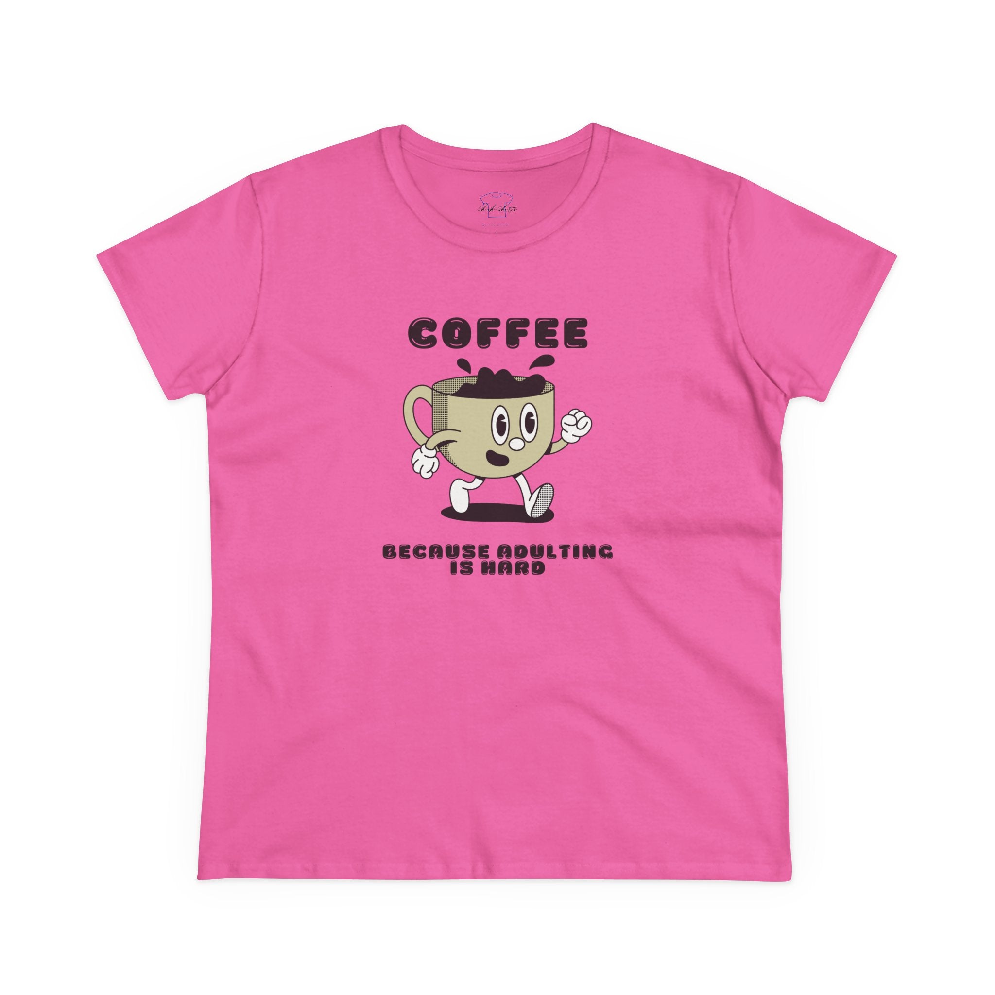 Chick-Shirts ~ Coffee Because Adulting Is Hard -Women's Tee