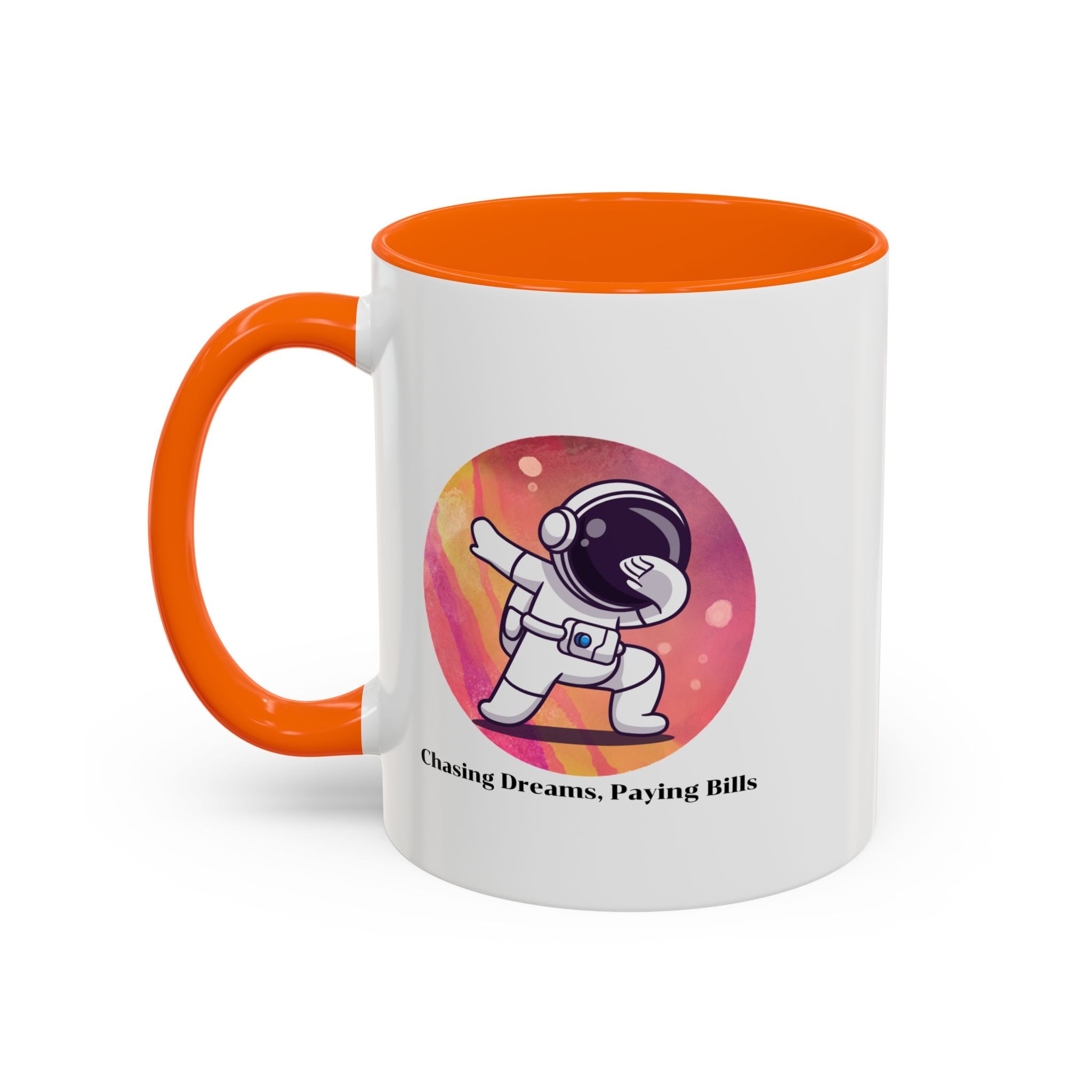 Lil-Mugs ~ Chasing Dreams. Paying Bills - Accent Mug (11oz/15oz)